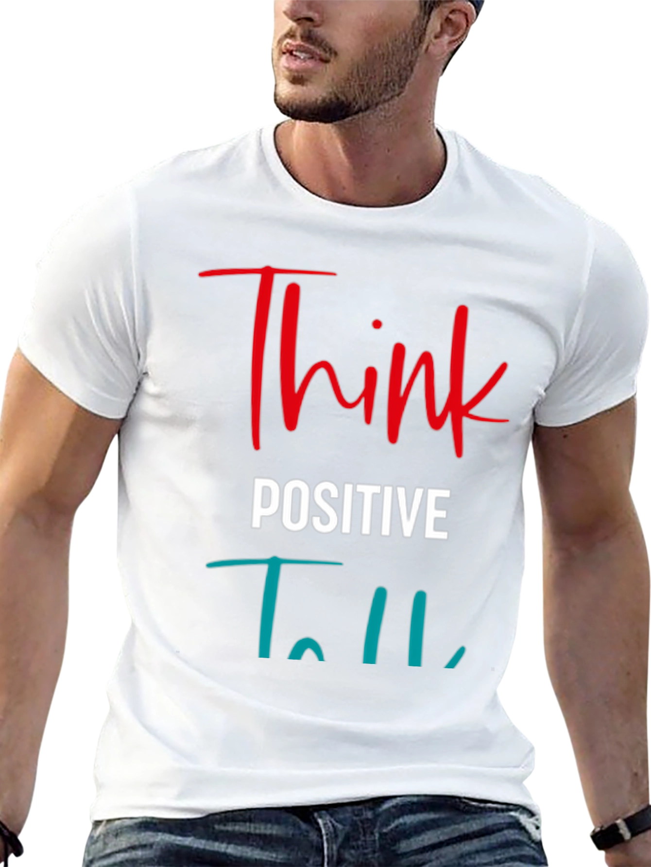 Think Positive T-Shirt - Inspiring Graphic Tee