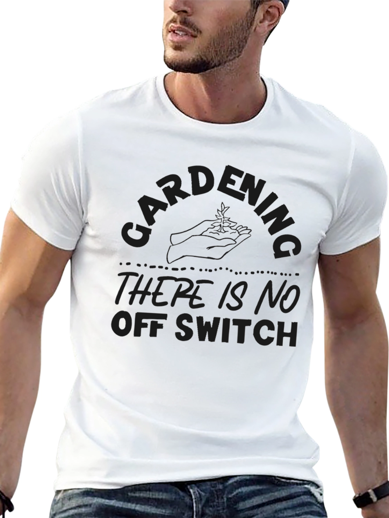 Gardening - There Is No Off Switch T-Shirt
