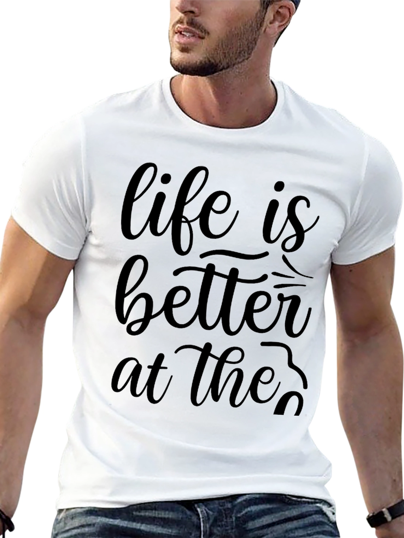 Life is Better At The... Graphic Tee
