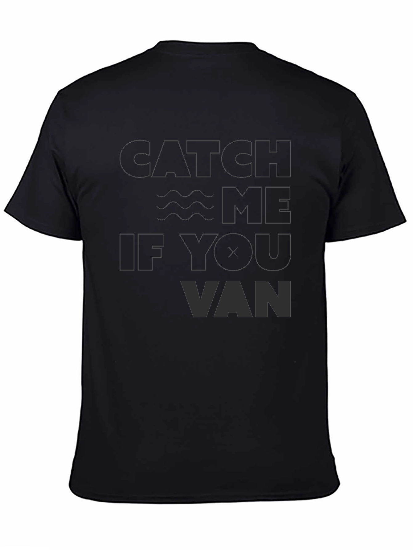 Catch Me If You Van T-Shirt