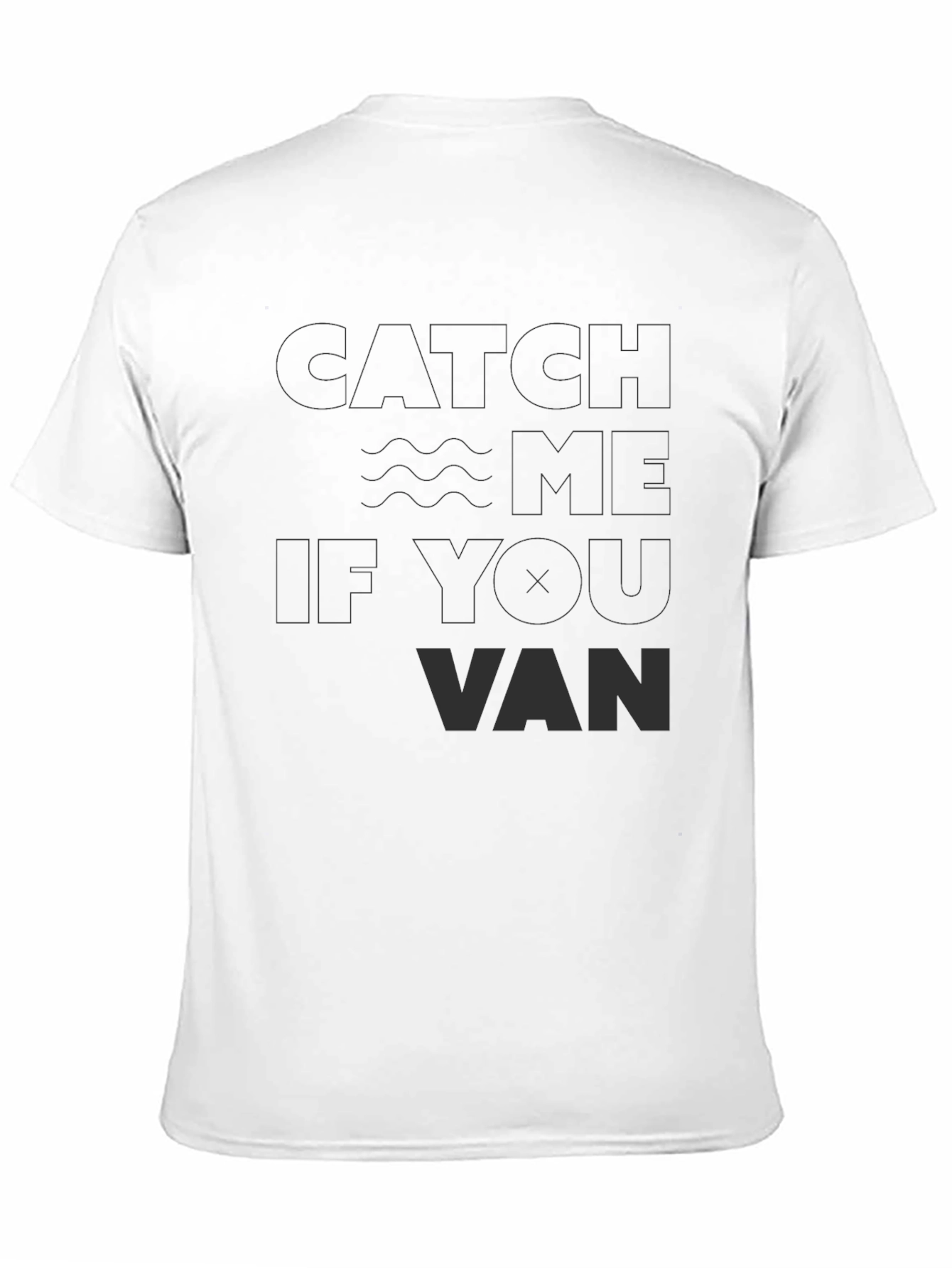 Catch Me If You Van T-Shirt