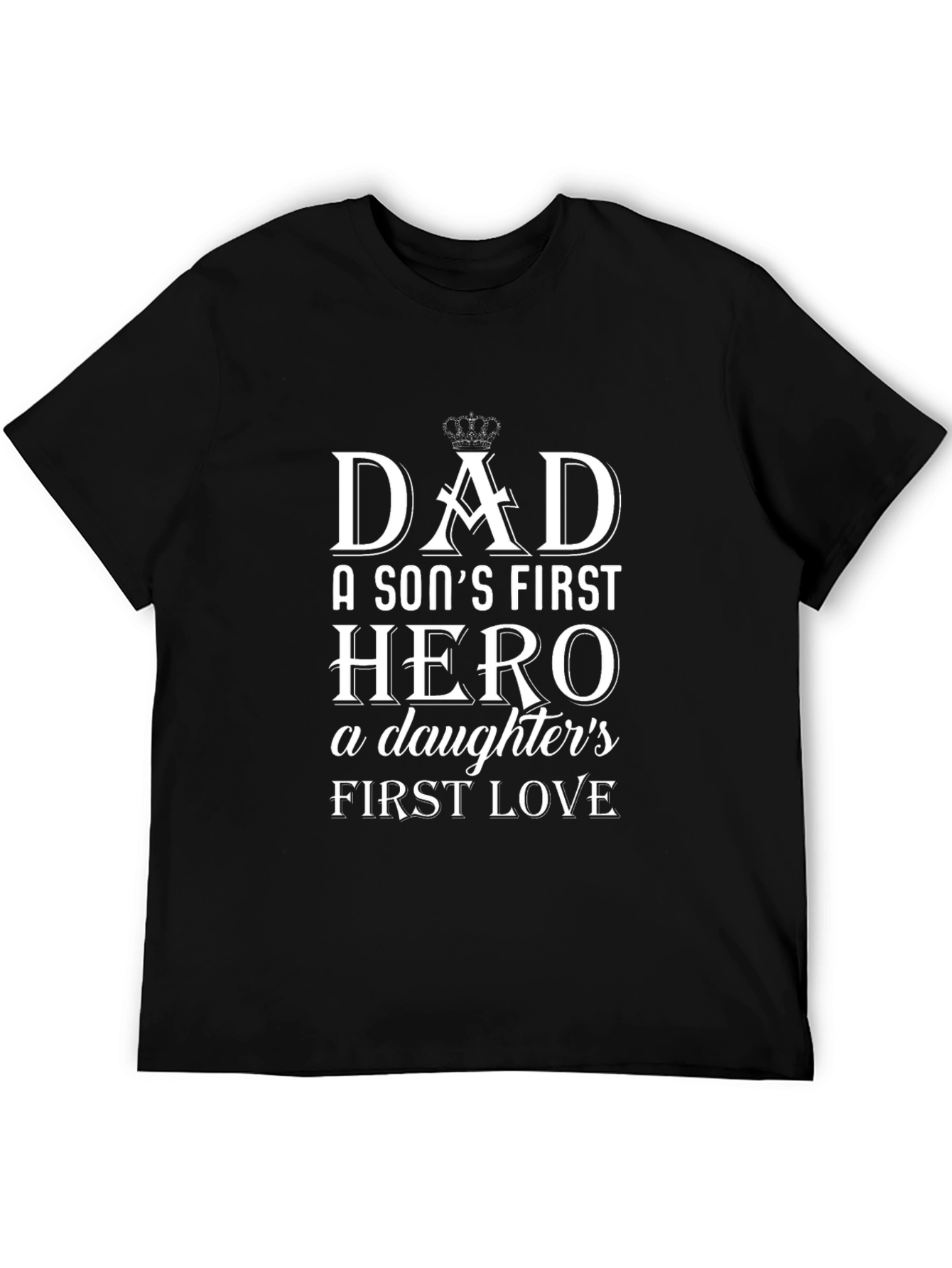 Dad Hero T-Shirt - Sons Hero Daughters Love