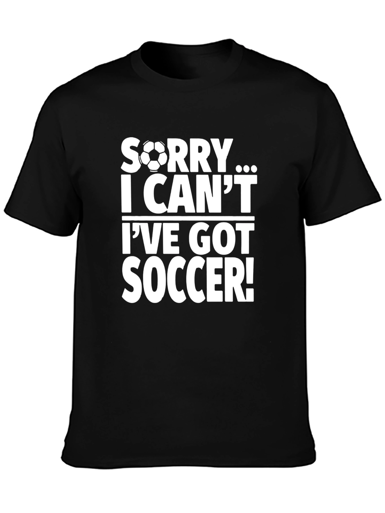 Sorry I Have Soccer Graphic T-Shirt