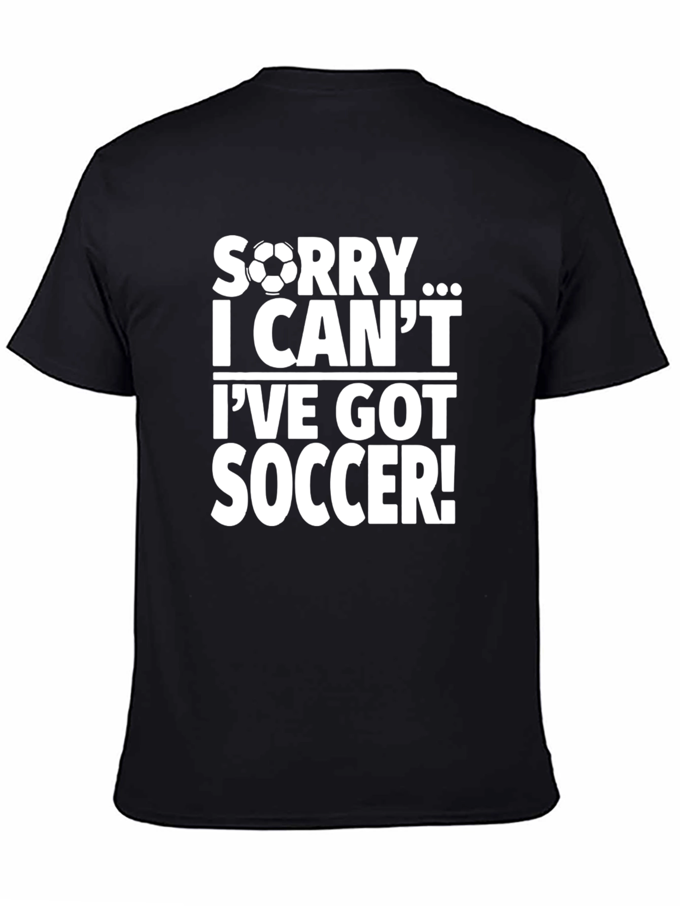 Sorry I Have Soccer Graphic T-Shirt