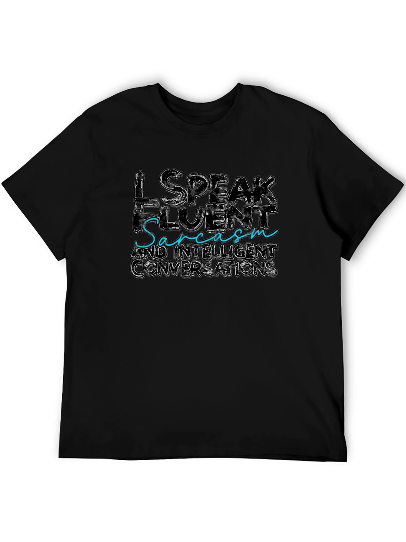 I Speak Fluent Sarcasm Graphic Tee