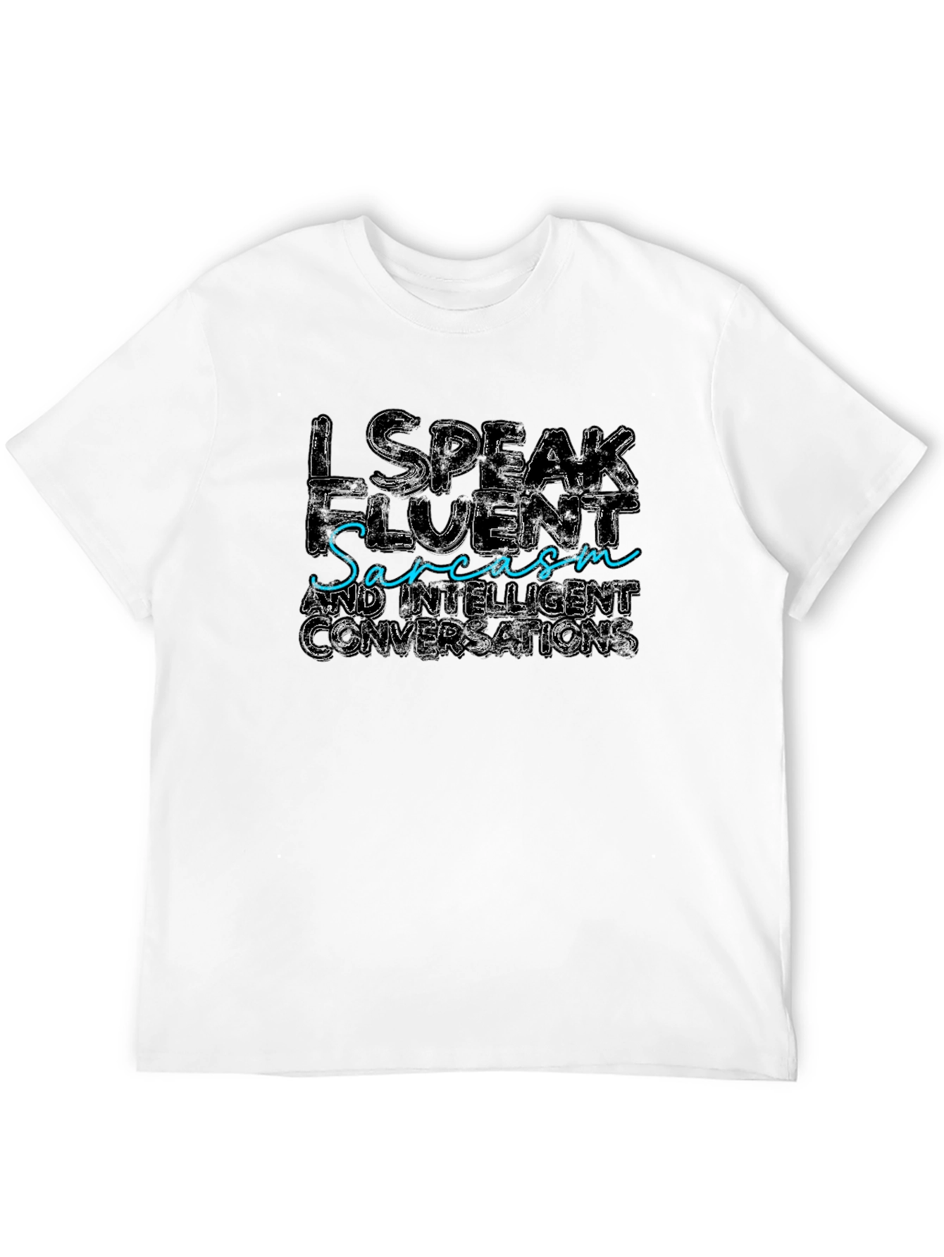 I Speak Fluent Sarcasm Graphic Tee