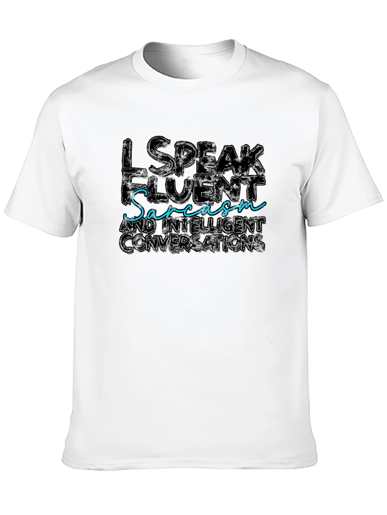 I Speak Fluent Sarcasm Graphic Tee
