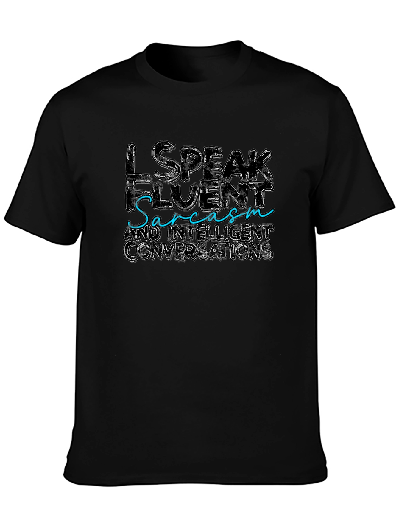 I Speak Fluent Sarcasm Graphic Tee