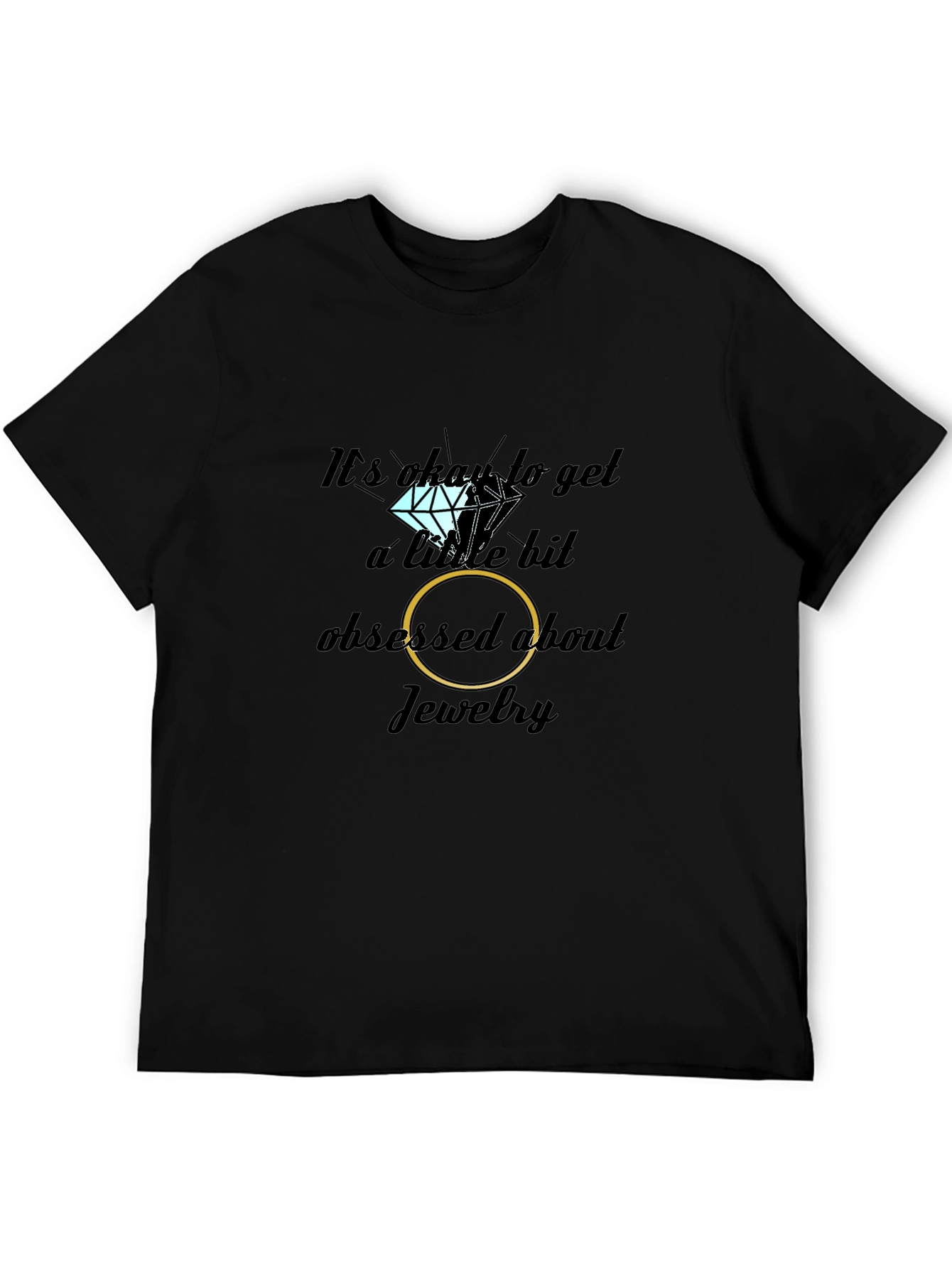 Jewelry Obsessed Black T-Shirt
