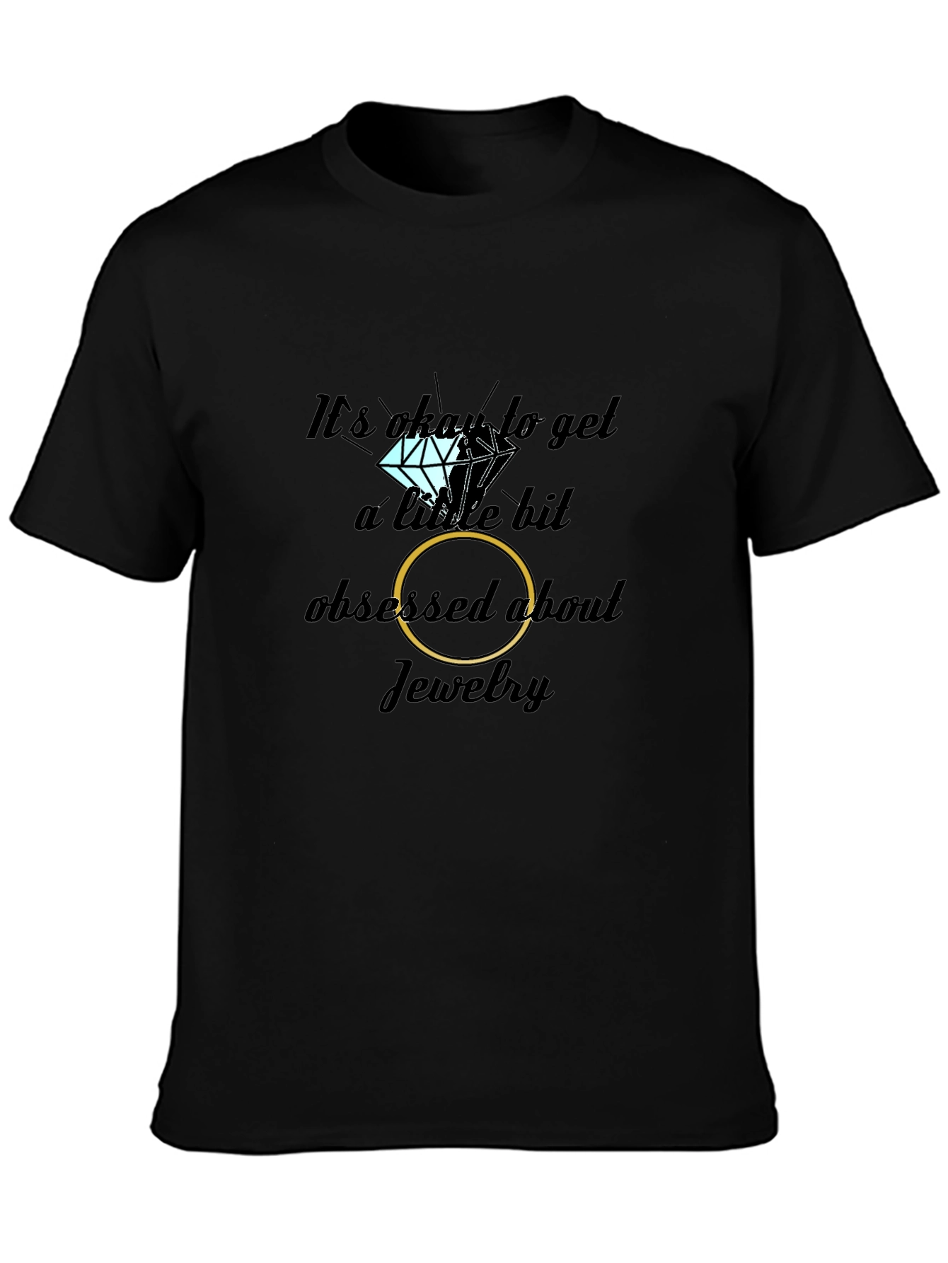 Jewelry Obsessed Black T-Shirt