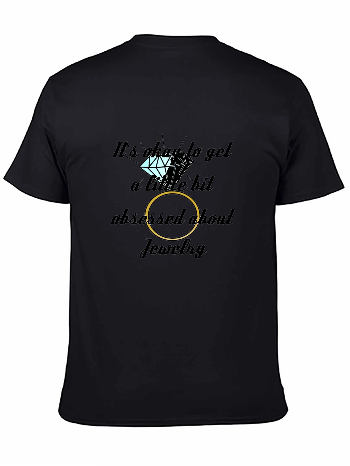 Jewelry Obsessed Black T-Shirt