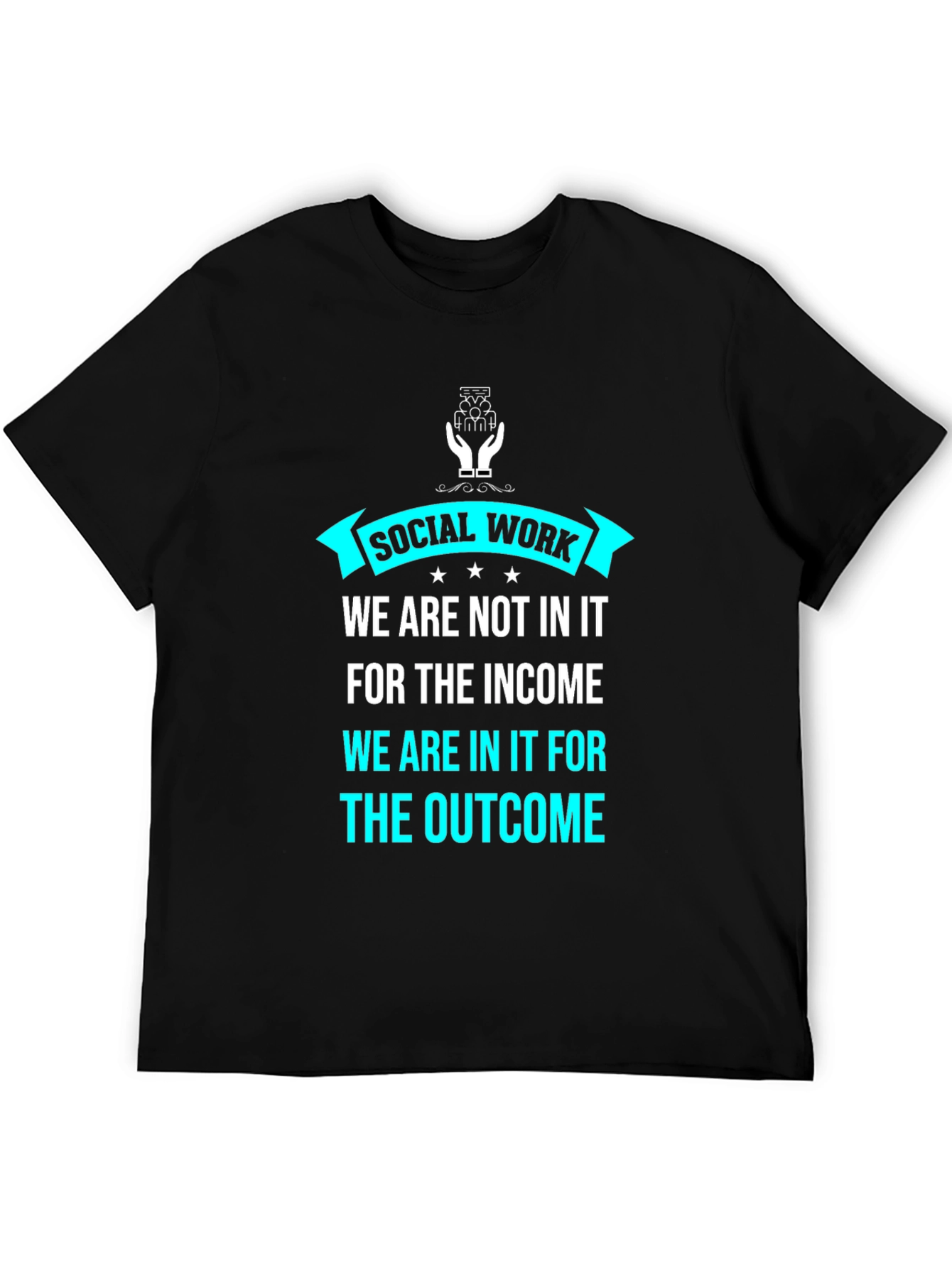 Social Work Outcome T-Shirt - Black Graphic Tee