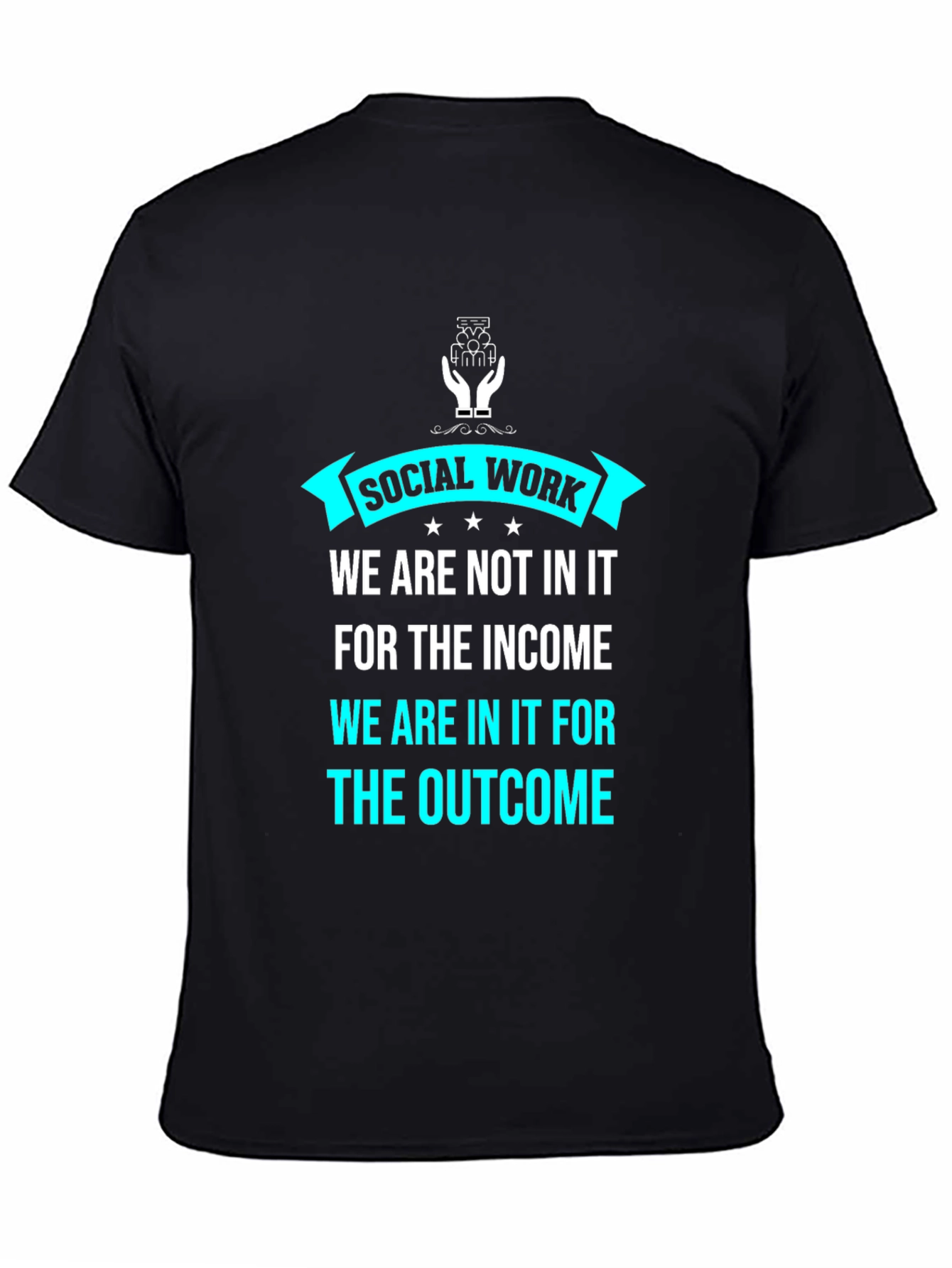 Social Work Outcome T-Shirt - Black Graphic Tee