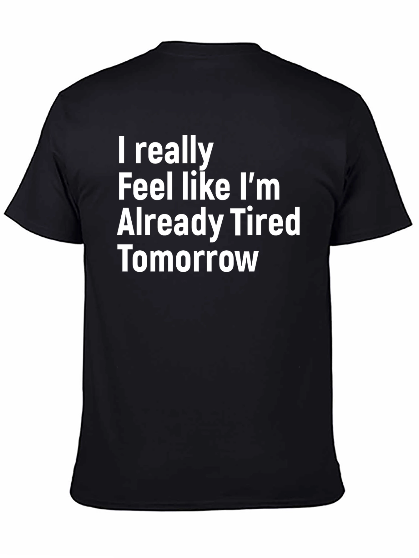 Funny Tired Tomorrow T-Shirt