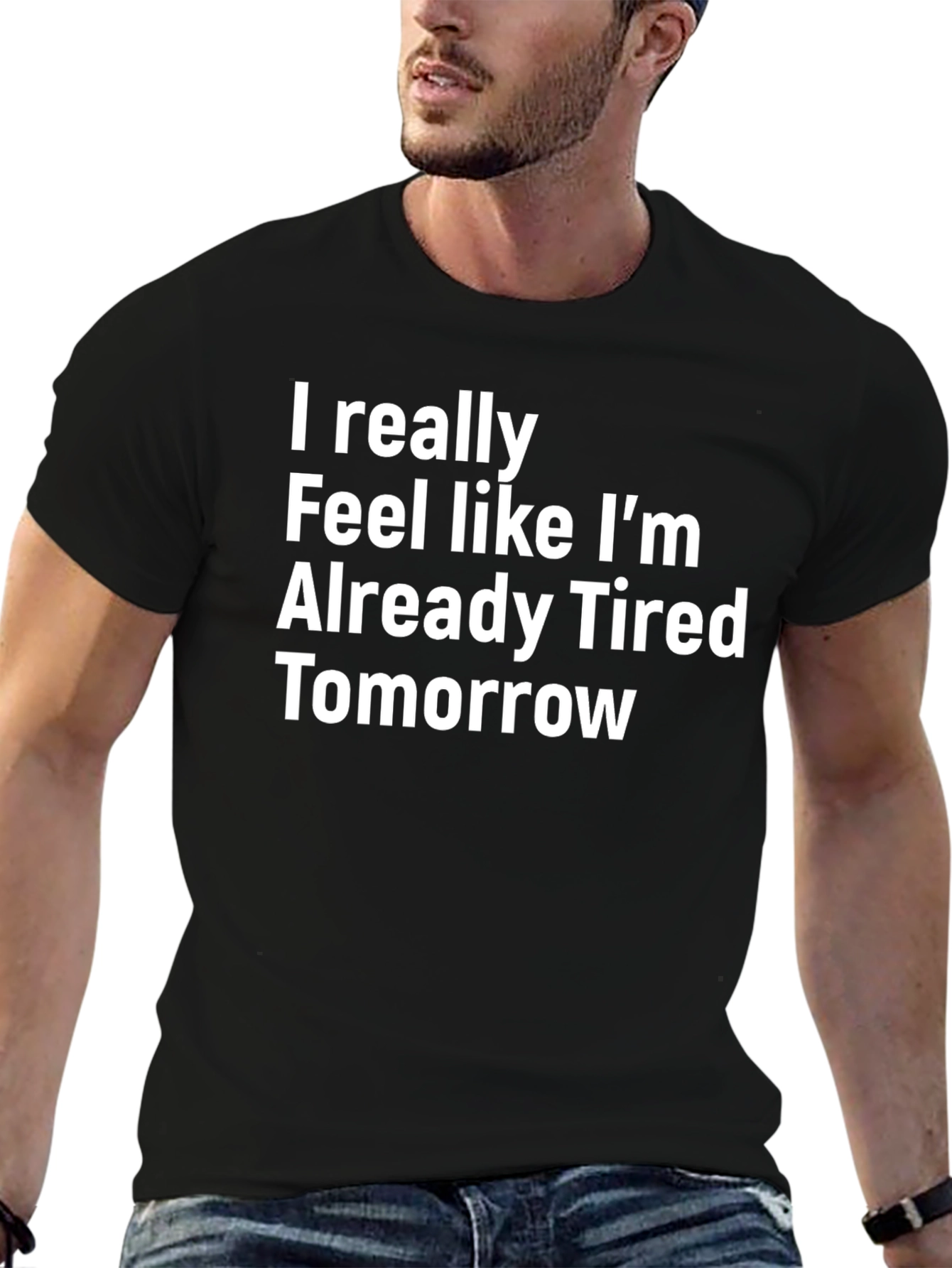 Funny Tired Tomorrow T-Shirt