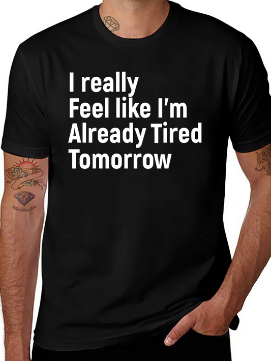 Funny Tired Tomorrow T-Shirt