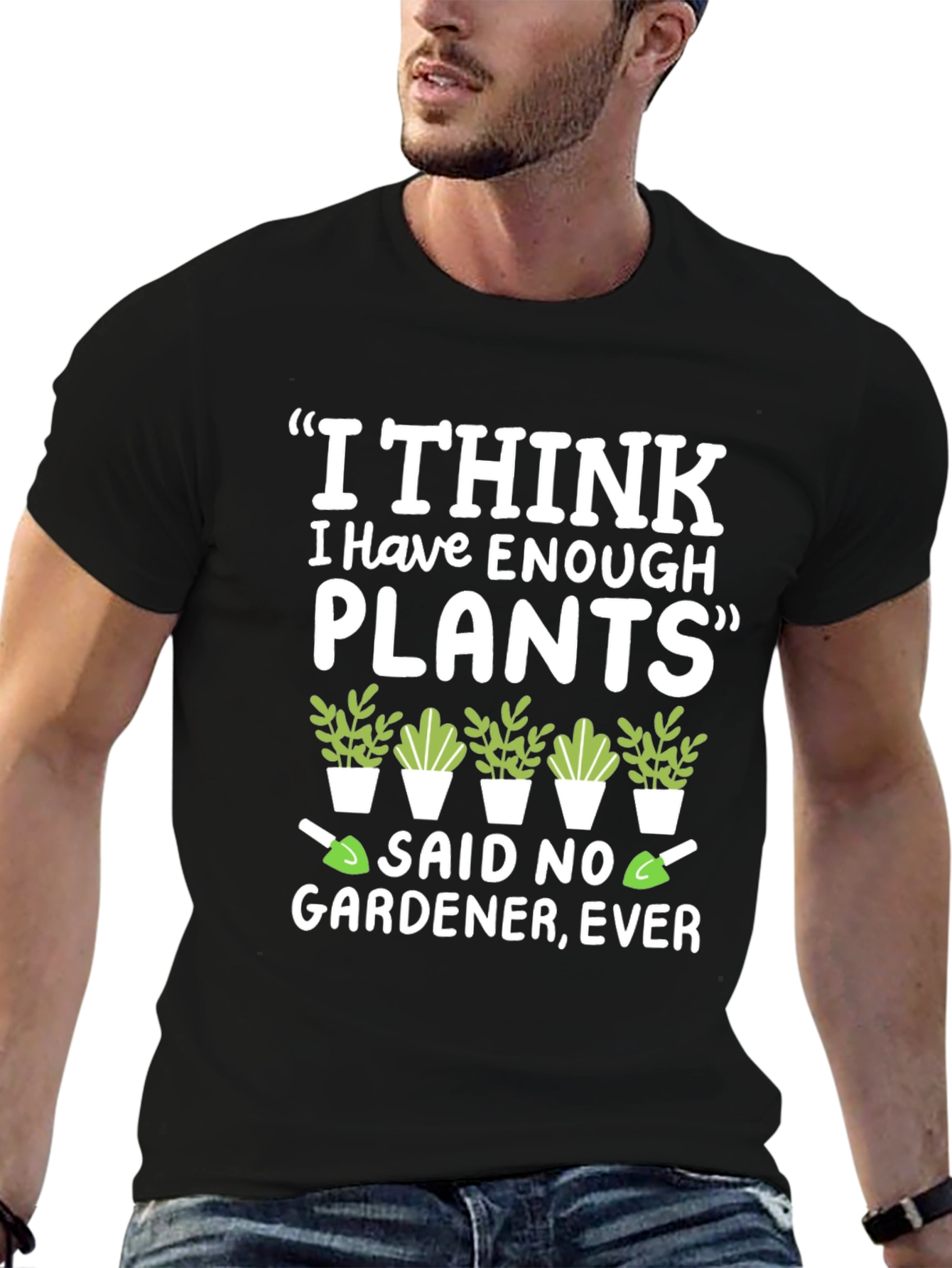 Funny Gardener T-Shirt - Enough Plants? Never!