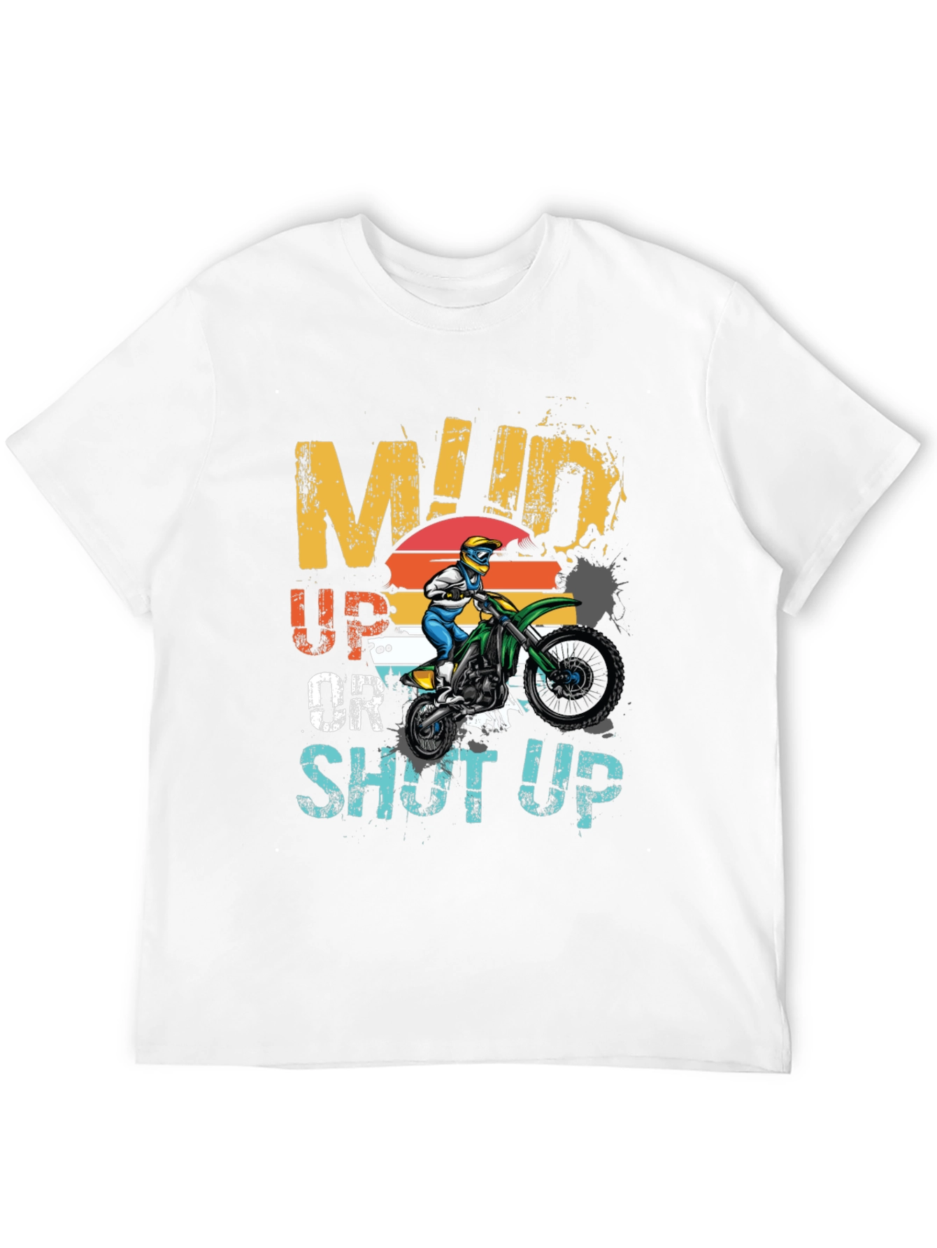 Mud Up or Shut Up Graphic T-Shirt