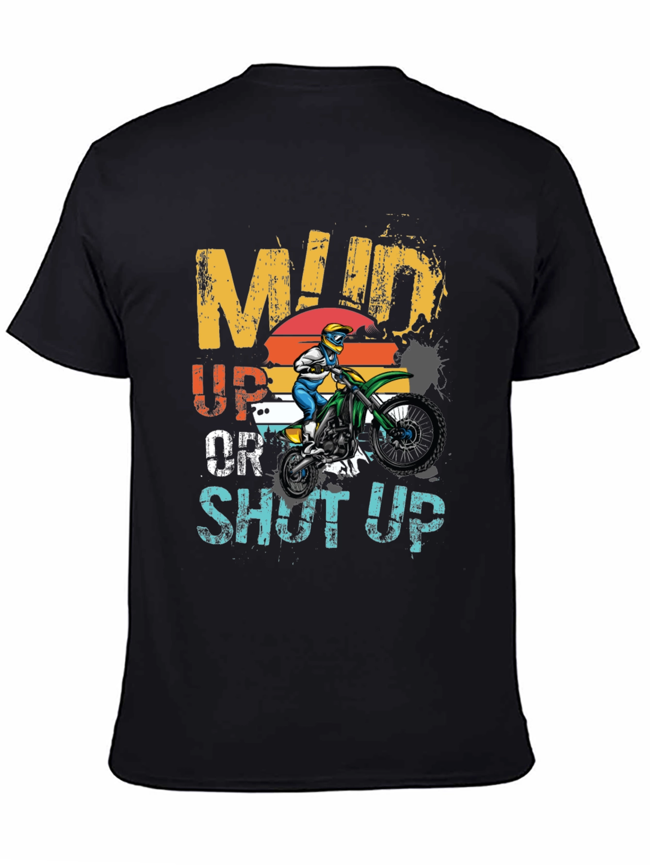 Mud Up or Shut Up Graphic T-Shirt