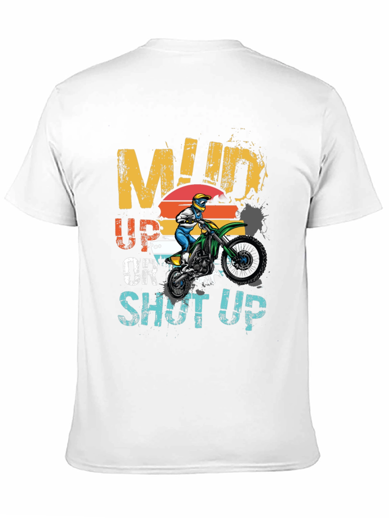 Mud Up or Shut Up Graphic T-Shirt