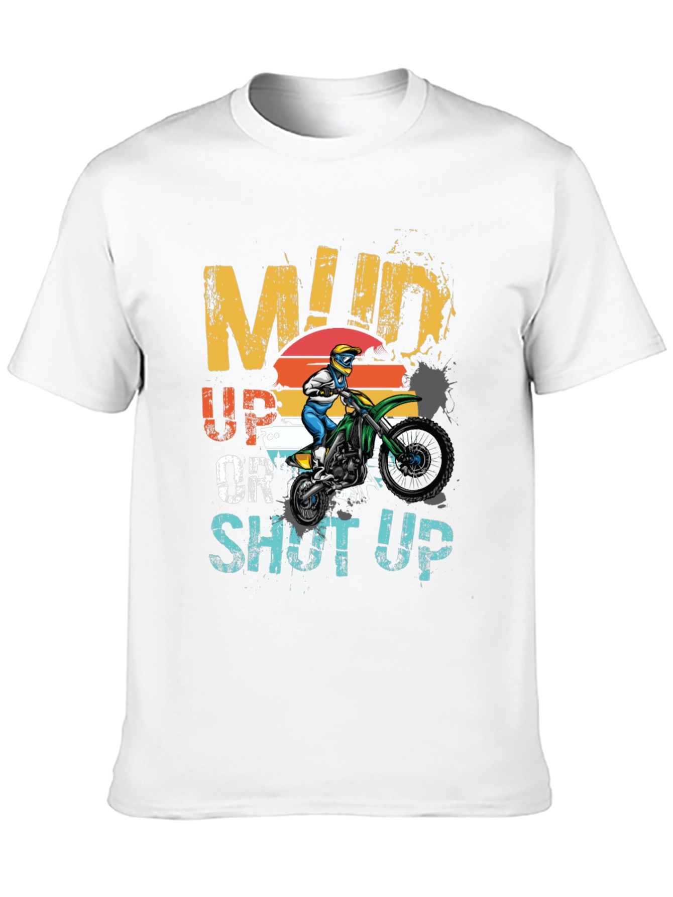 Mud Up or Shut Up Graphic T-Shirt