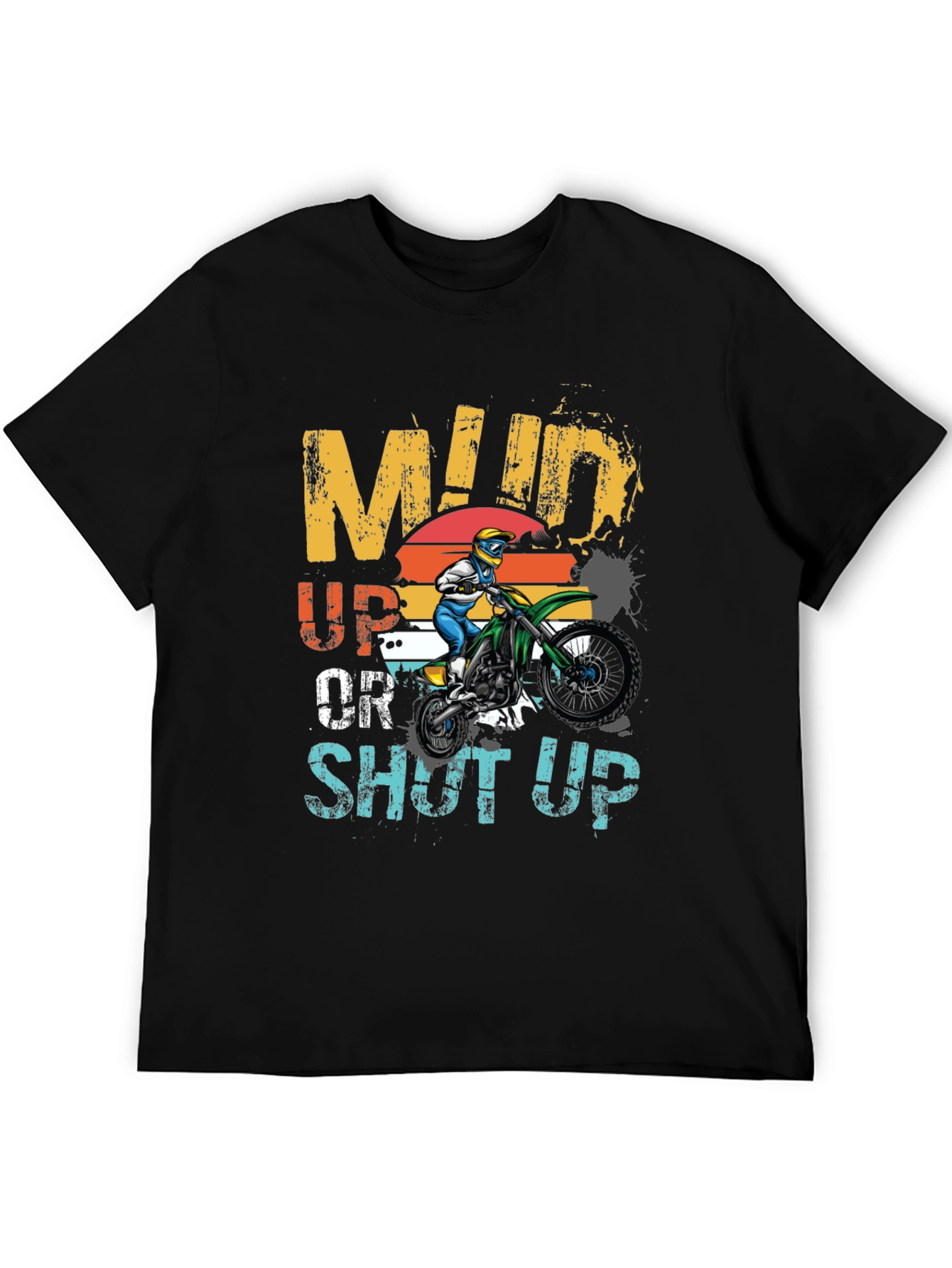 Mud Up or Shut Up Graphic T-Shirt