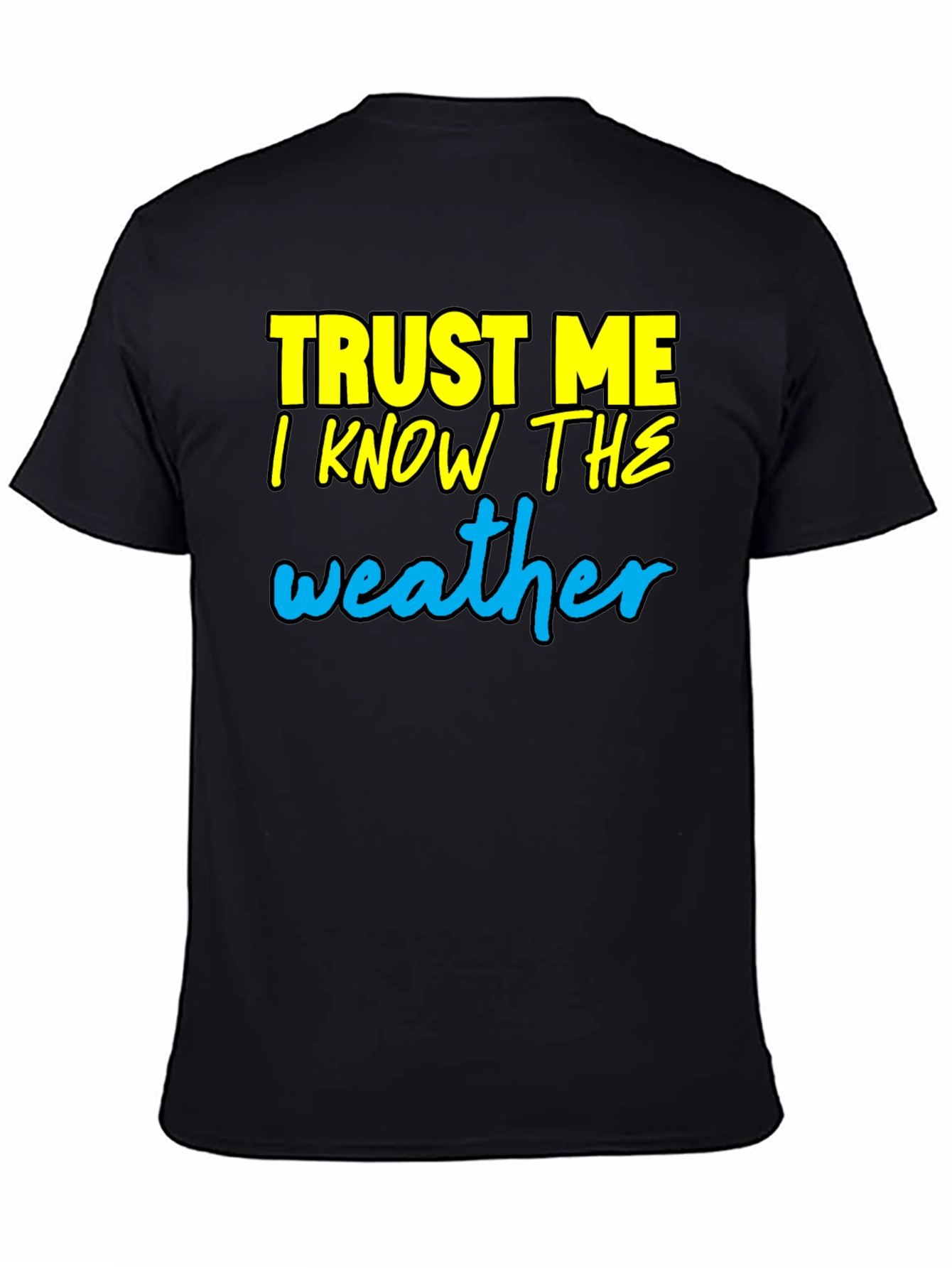 Trust Me I Know The Weather T-Shirt