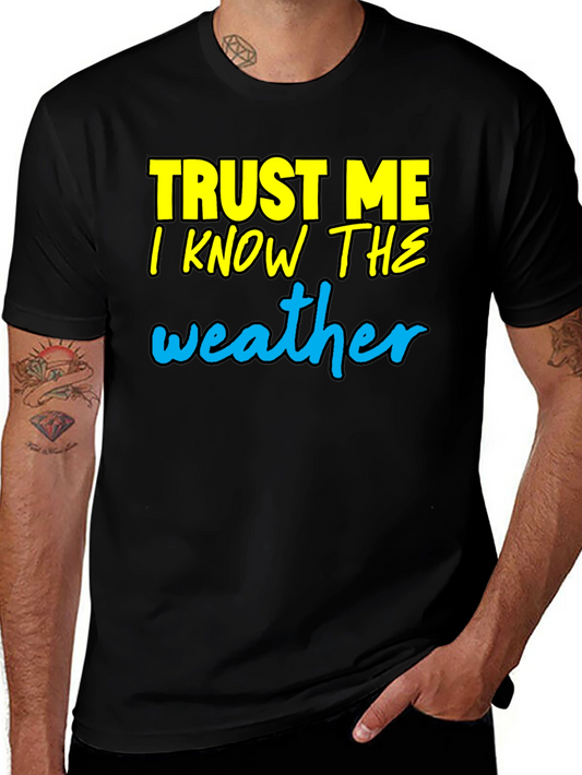 Trust Me I Know The Weather T-Shirt