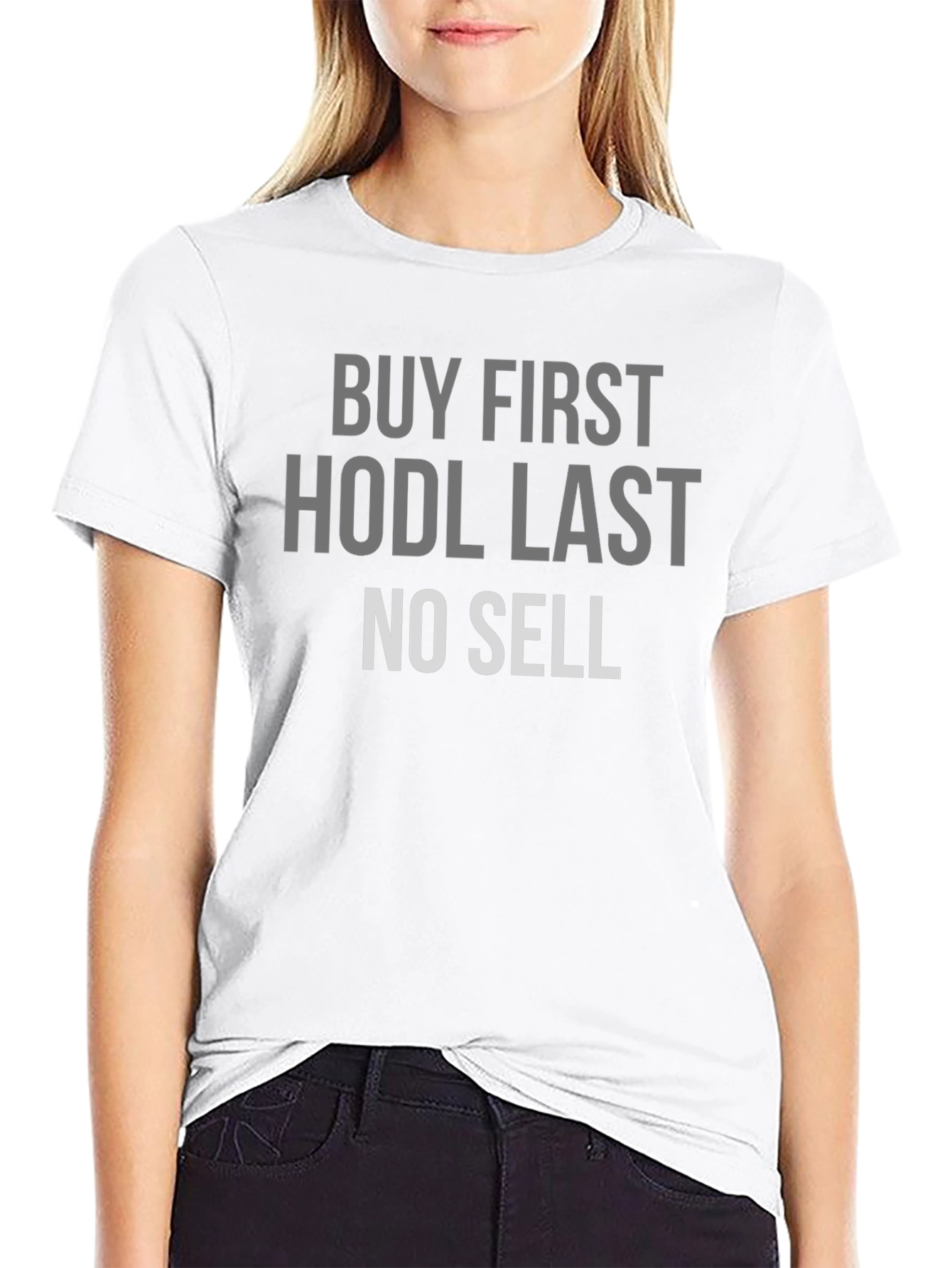 Buy First HODL Last No Sell Crypto T-Shirt