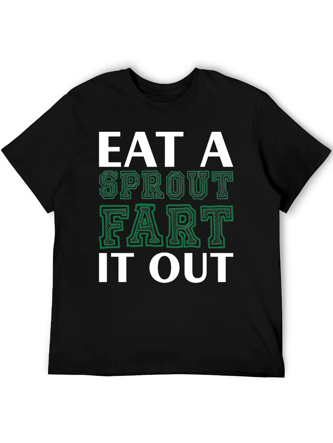 Eat a Sprout Fart It Out Mens Graphic Tee