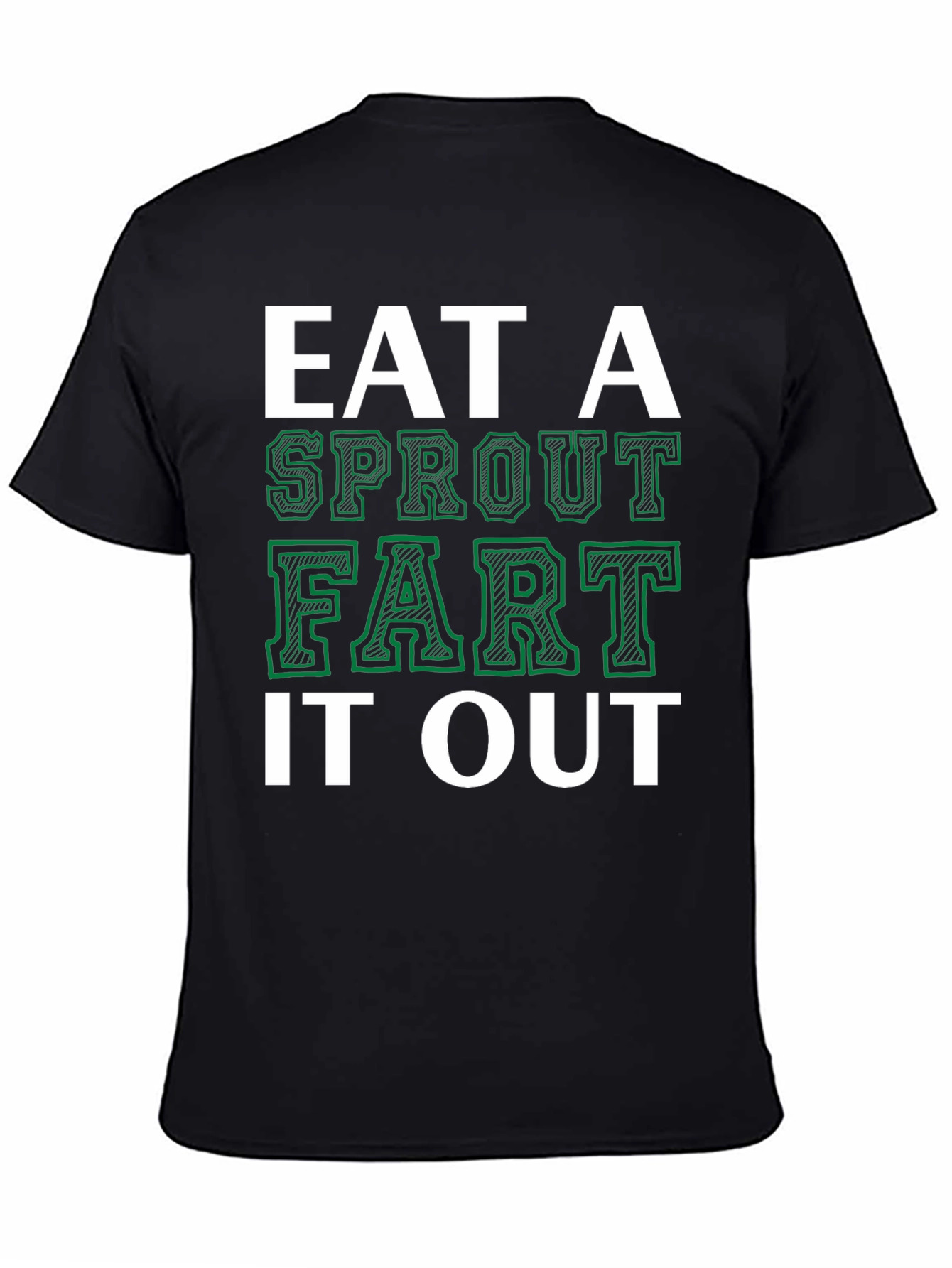 Eat a Sprout Fart It Out Mens Graphic Tee