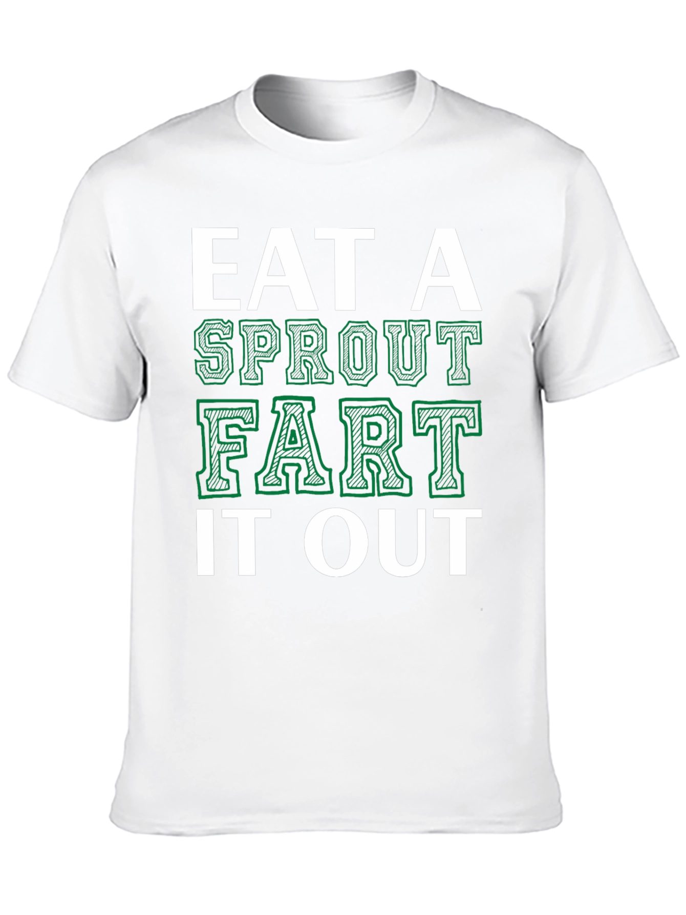 Eat a Sprout Fart It Out Mens Graphic Tee
