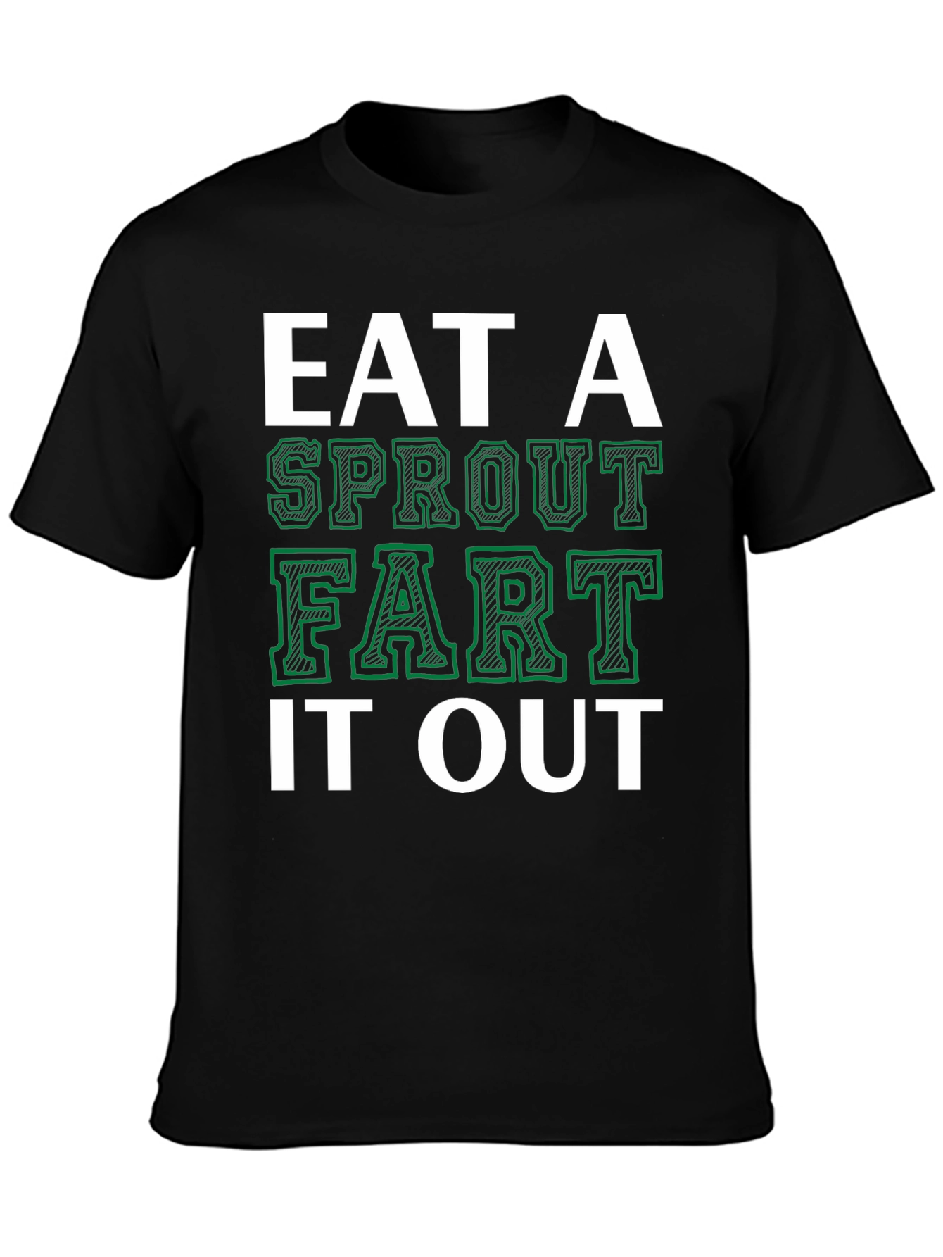 Eat a Sprout Fart It Out Mens Graphic Tee