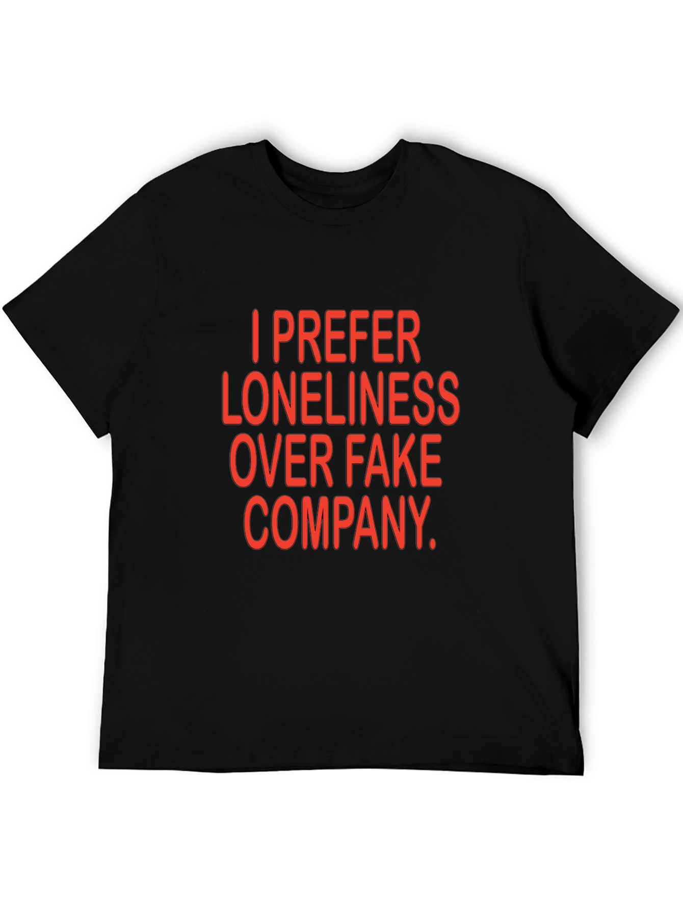 Loneliness Over Fake Company Graphic Tee