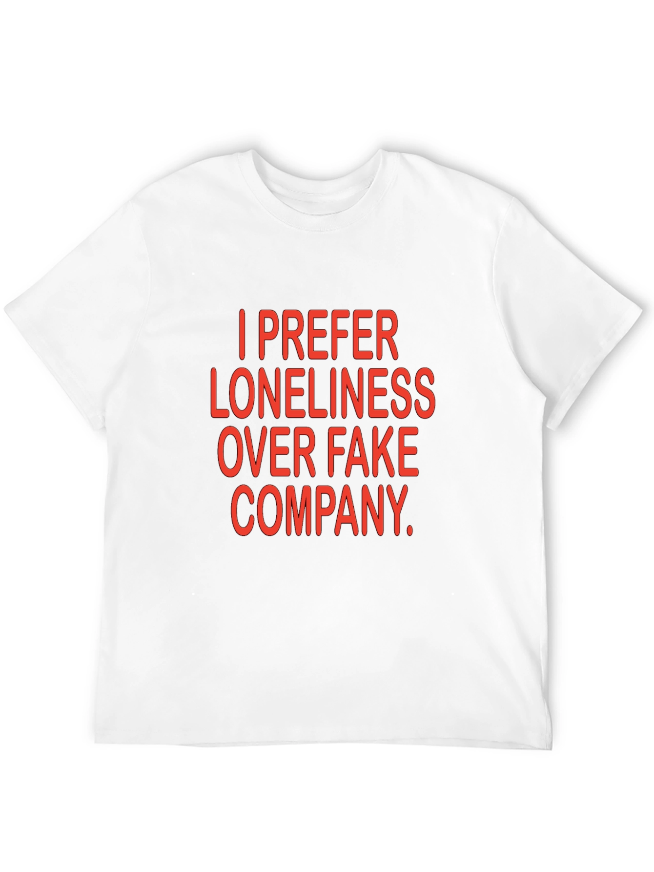 Loneliness Over Fake Company Graphic Tee
