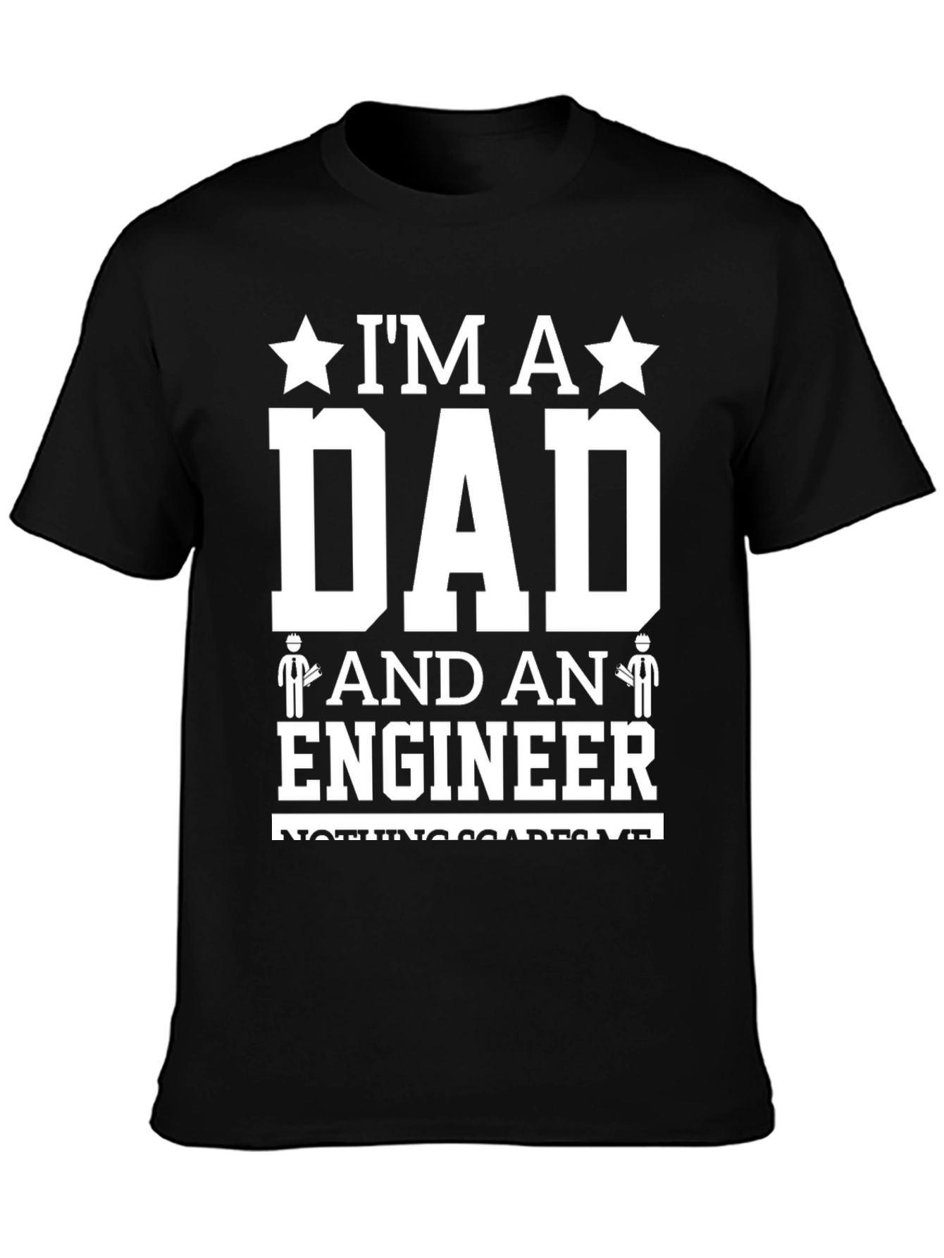 Im A Dad And An Engineer T-Shirt