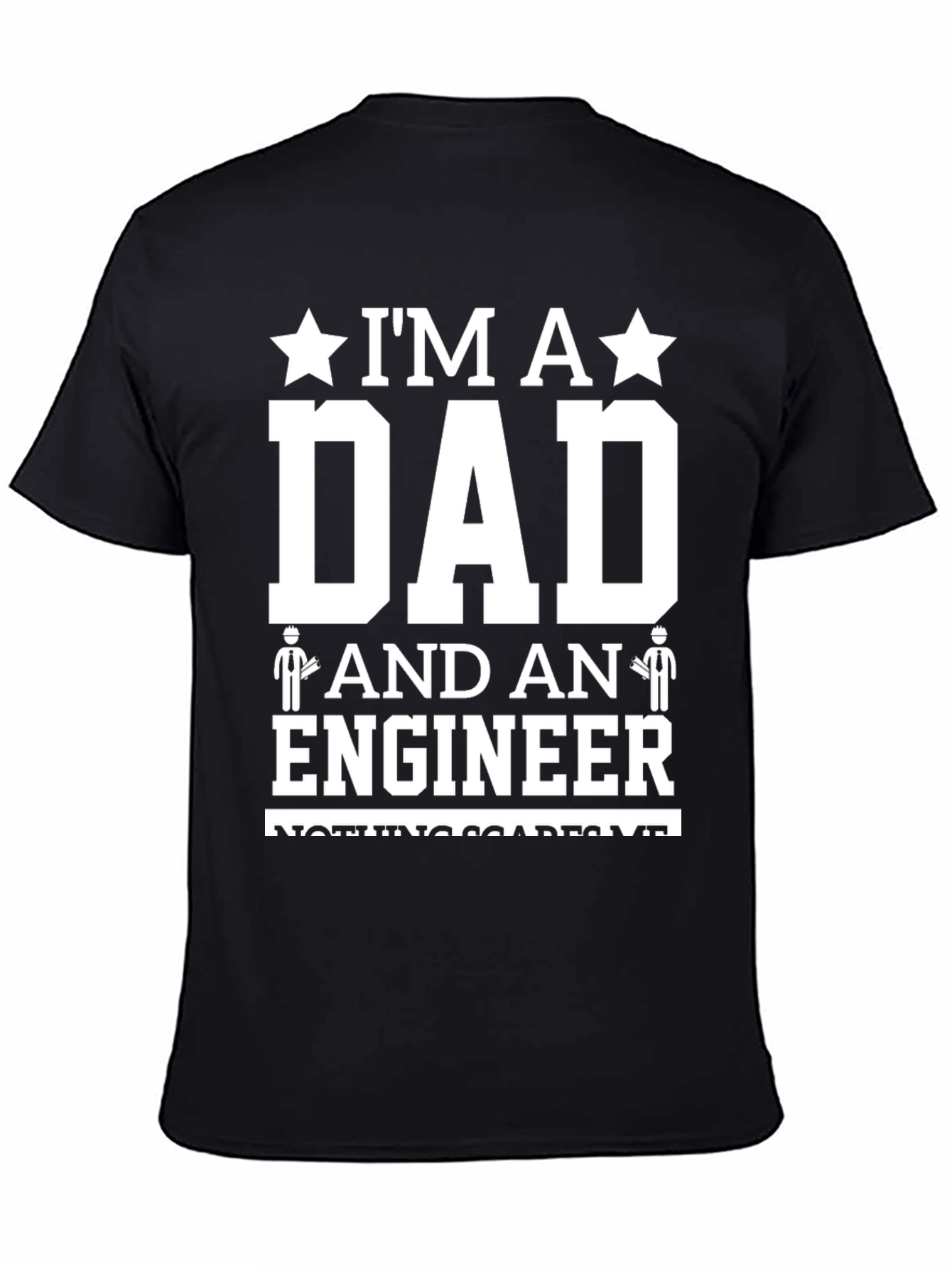 Im A Dad And An Engineer T-Shirt