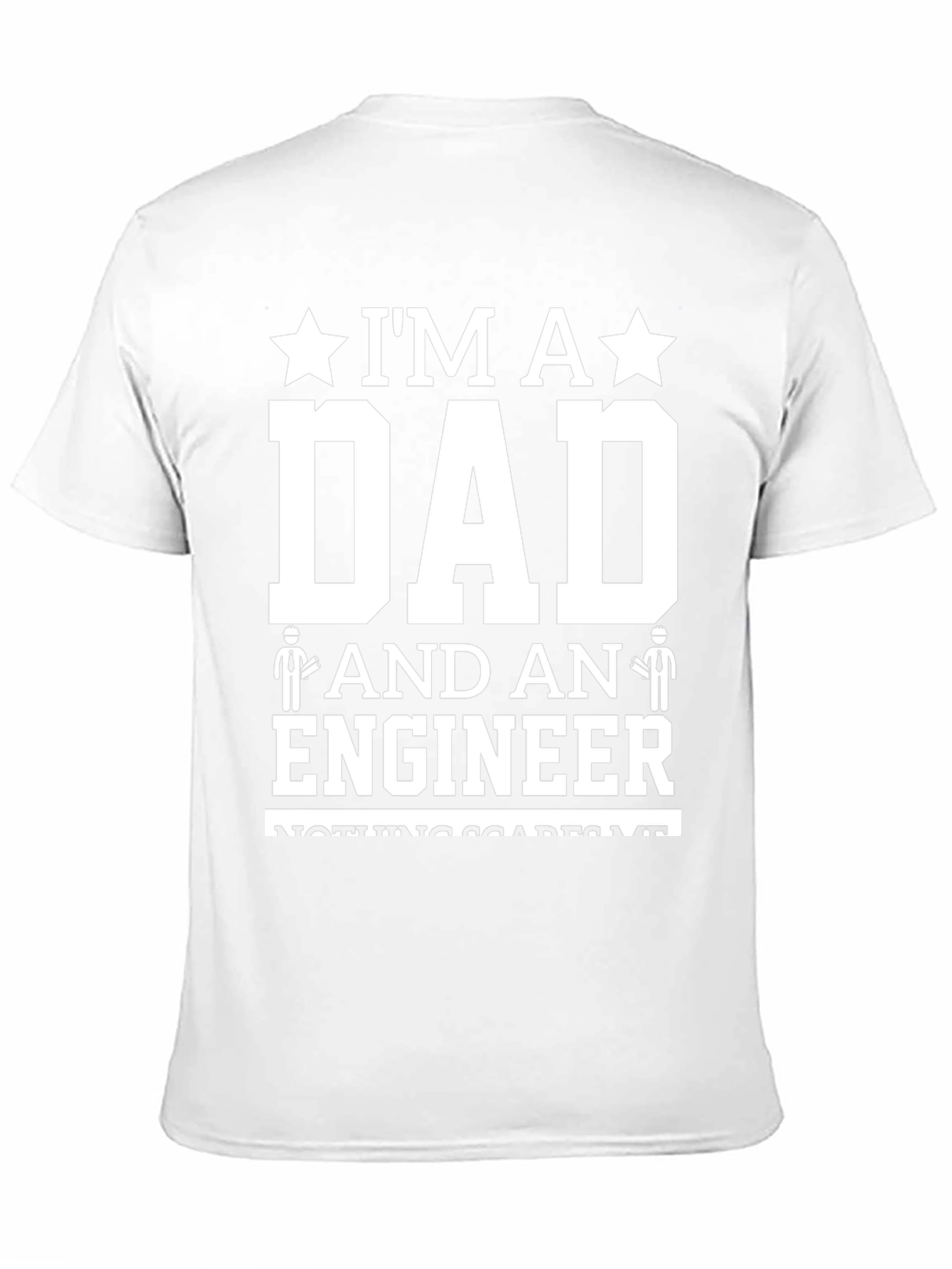 Im A Dad And An Engineer T-Shirt