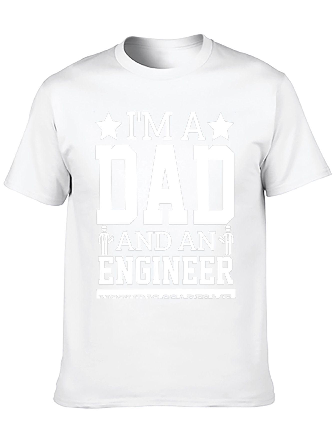Im A Dad And An Engineer T-Shirt