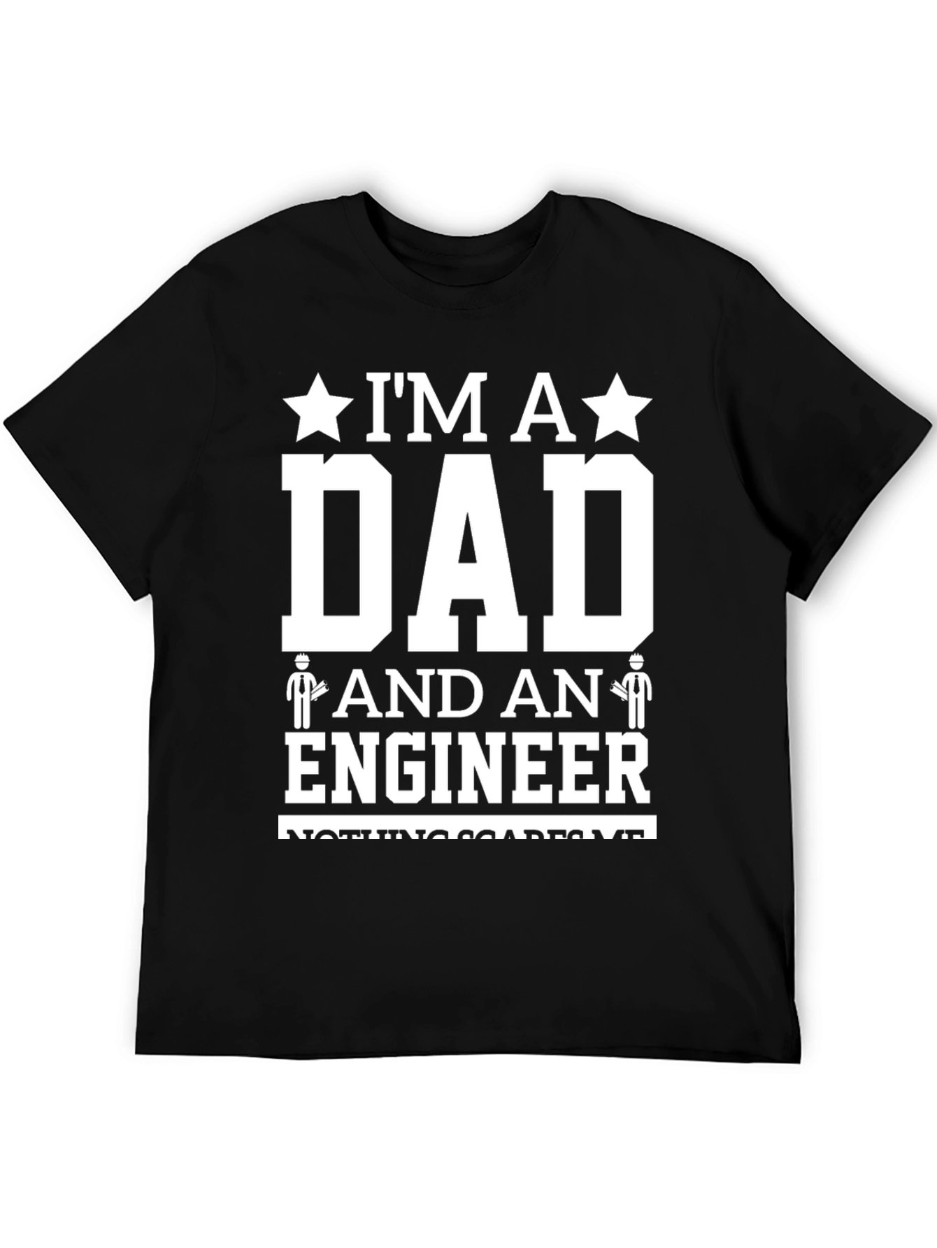 Im A Dad And An Engineer T-Shirt