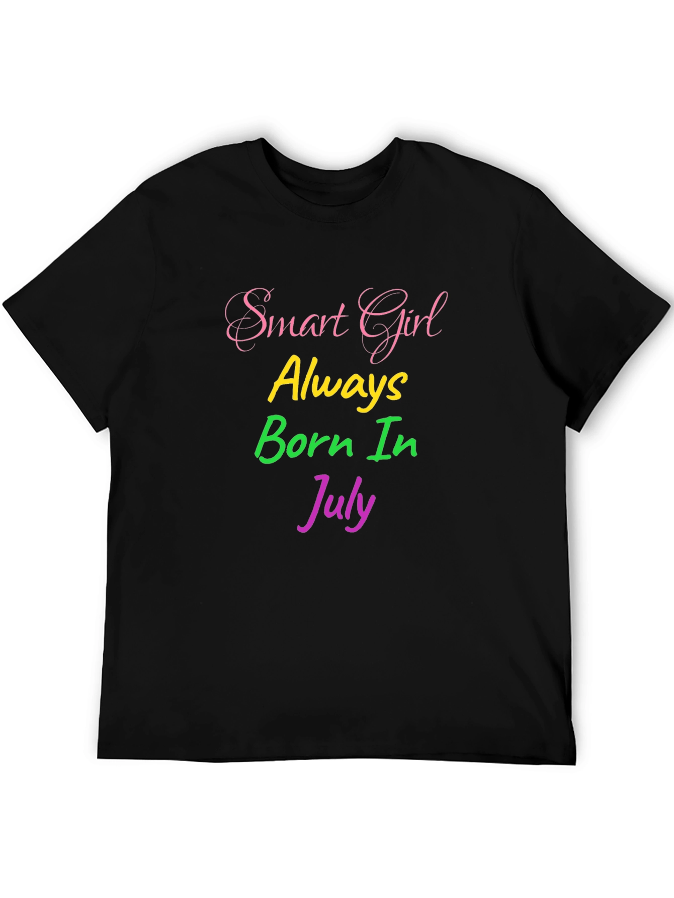 Smart Girl Born in July - Black T-Shirt