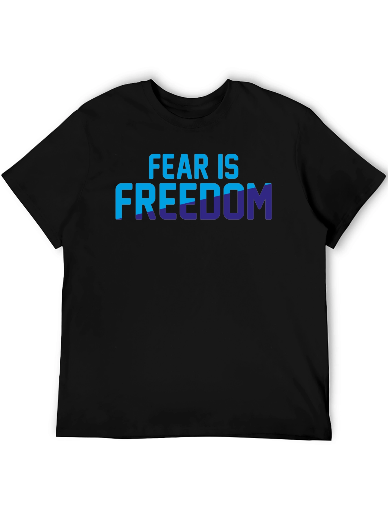 Fear is Freedom Graphic T-Shirt