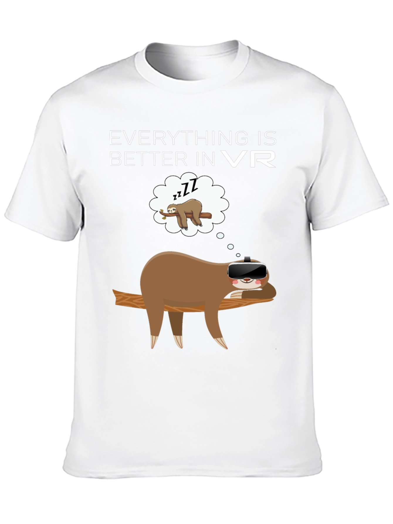 Everything is Better in VR T-Shirt