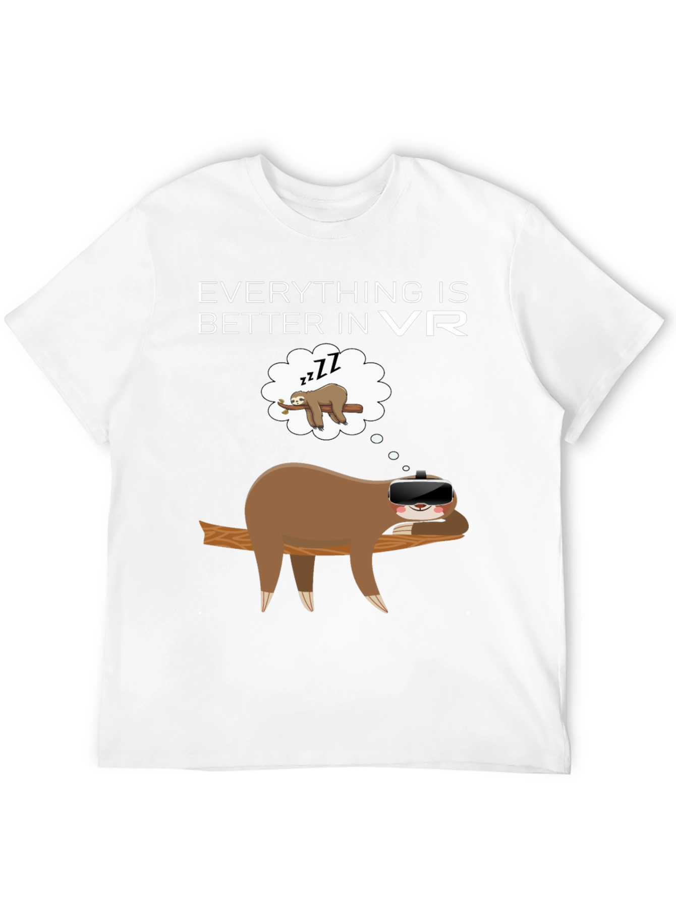Everything is Better in VR T-Shirt