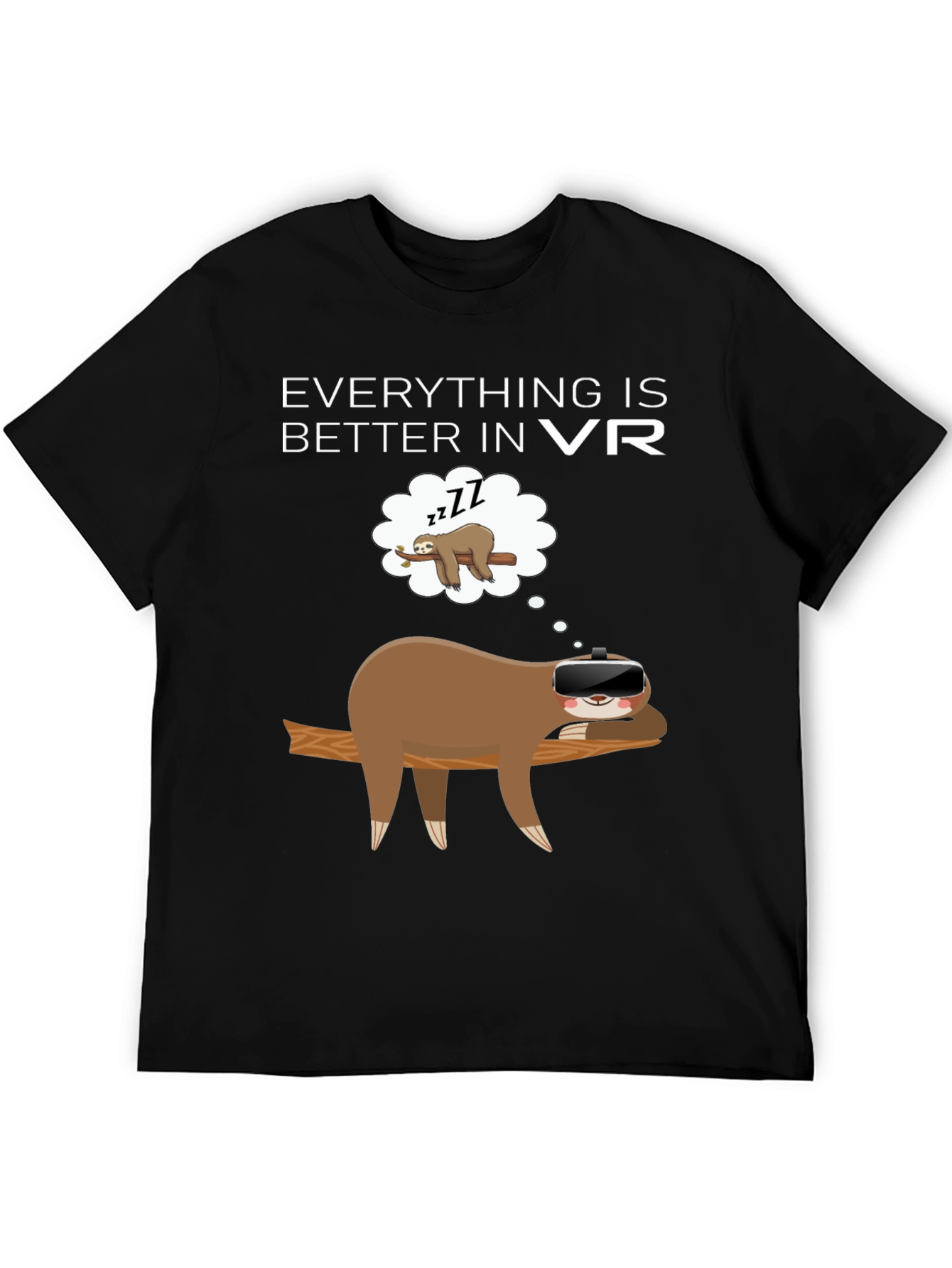 Everything is Better in VR T-Shirt