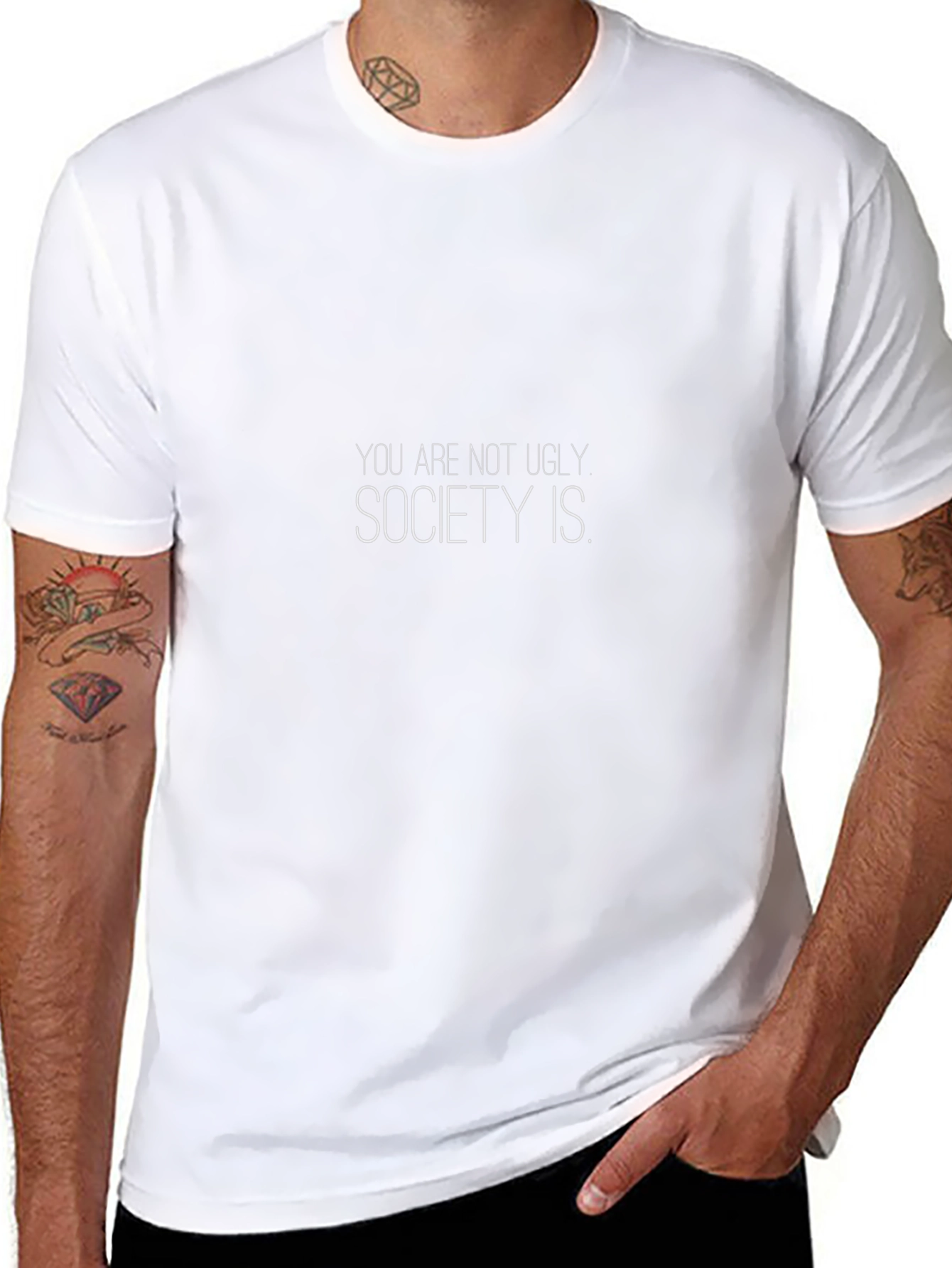 Society T-Shirt - You Are Not Ugly