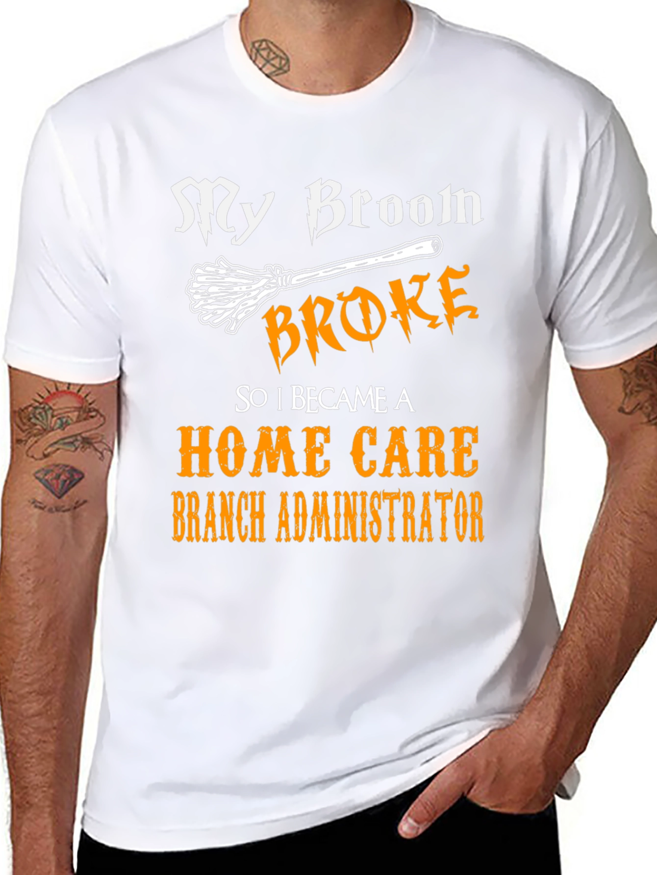 My Broom Broke Home Care Branch Administrator T-Shirt