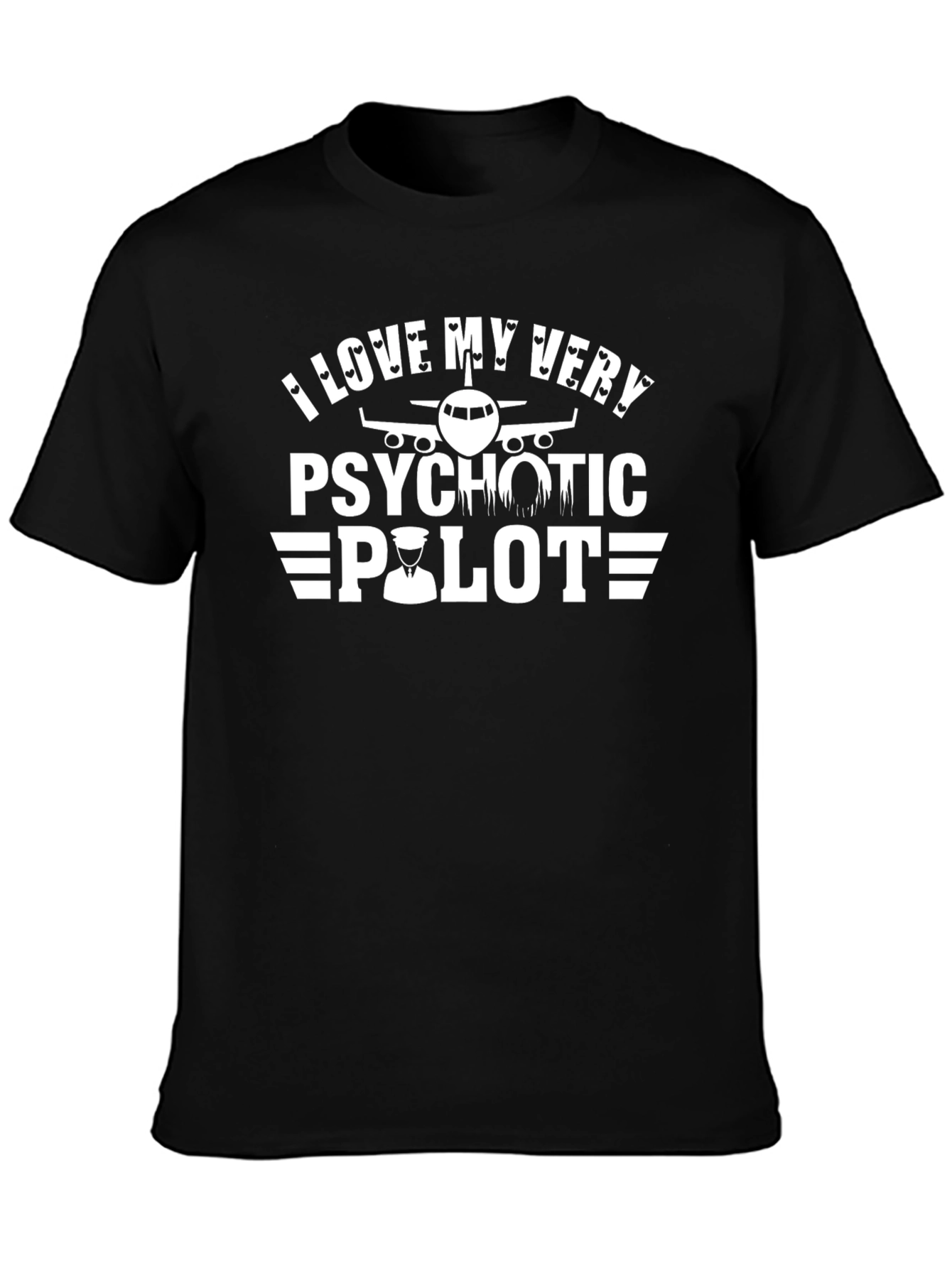 I Love My Very Psychotic Pilot Graphic T-Shirt