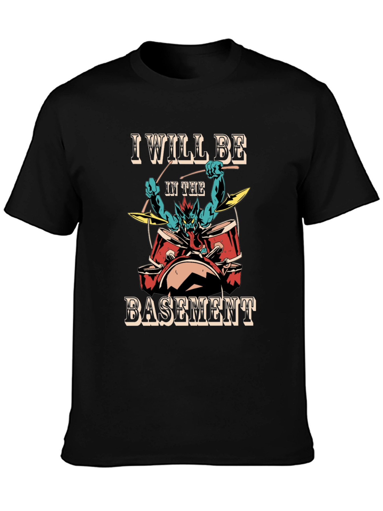 I Will Be In The Basement T-Shirt