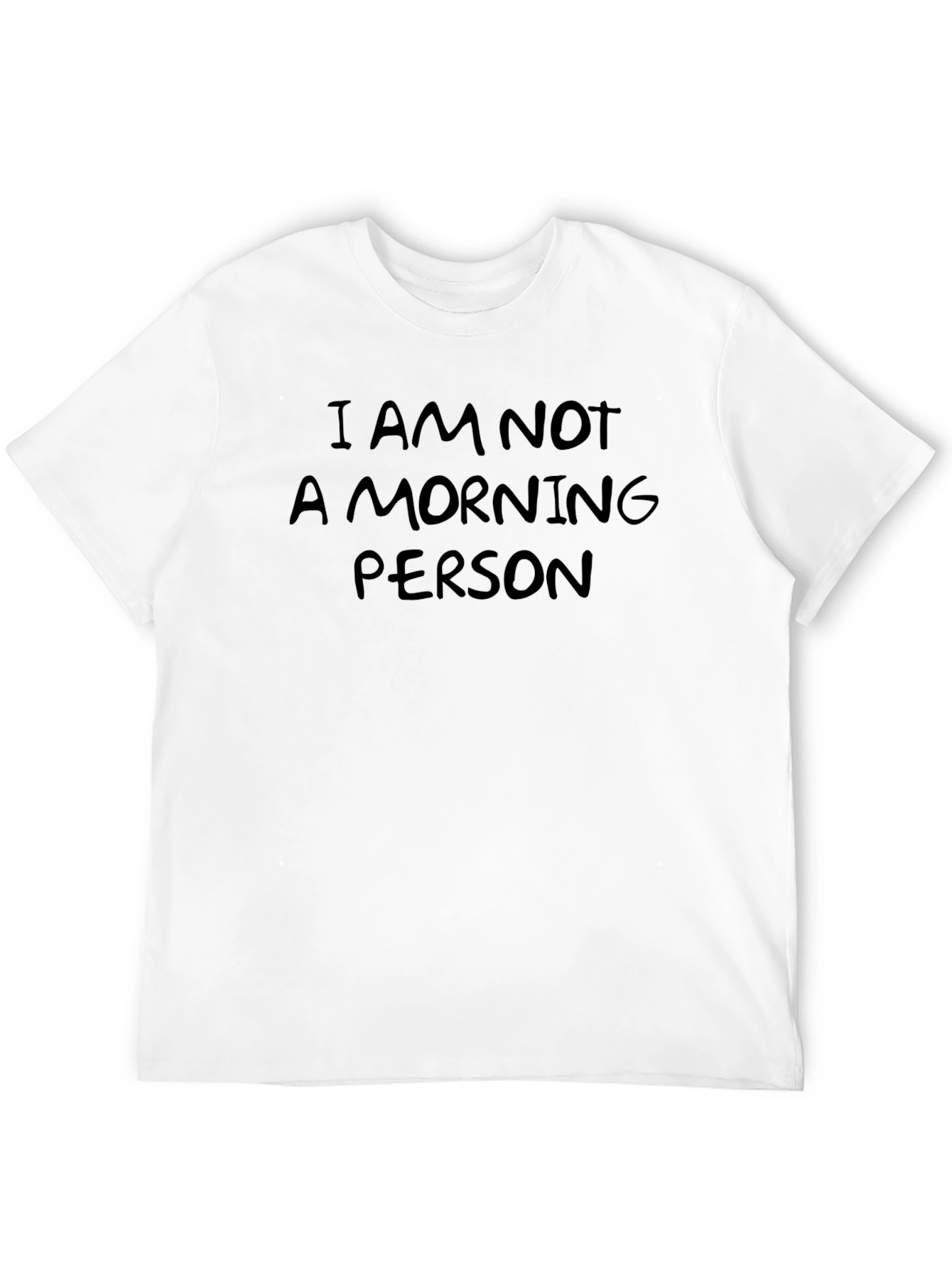 I AM NOT A MORNING PERSON Graphic T-Shirt